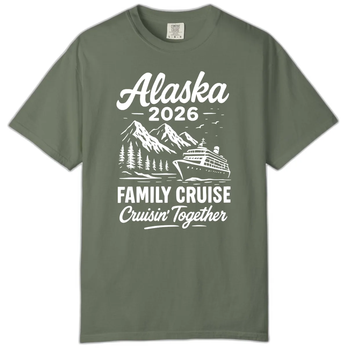 Alaska 2026 Family Cruise Cruisin' Together Comfort Color in Moss