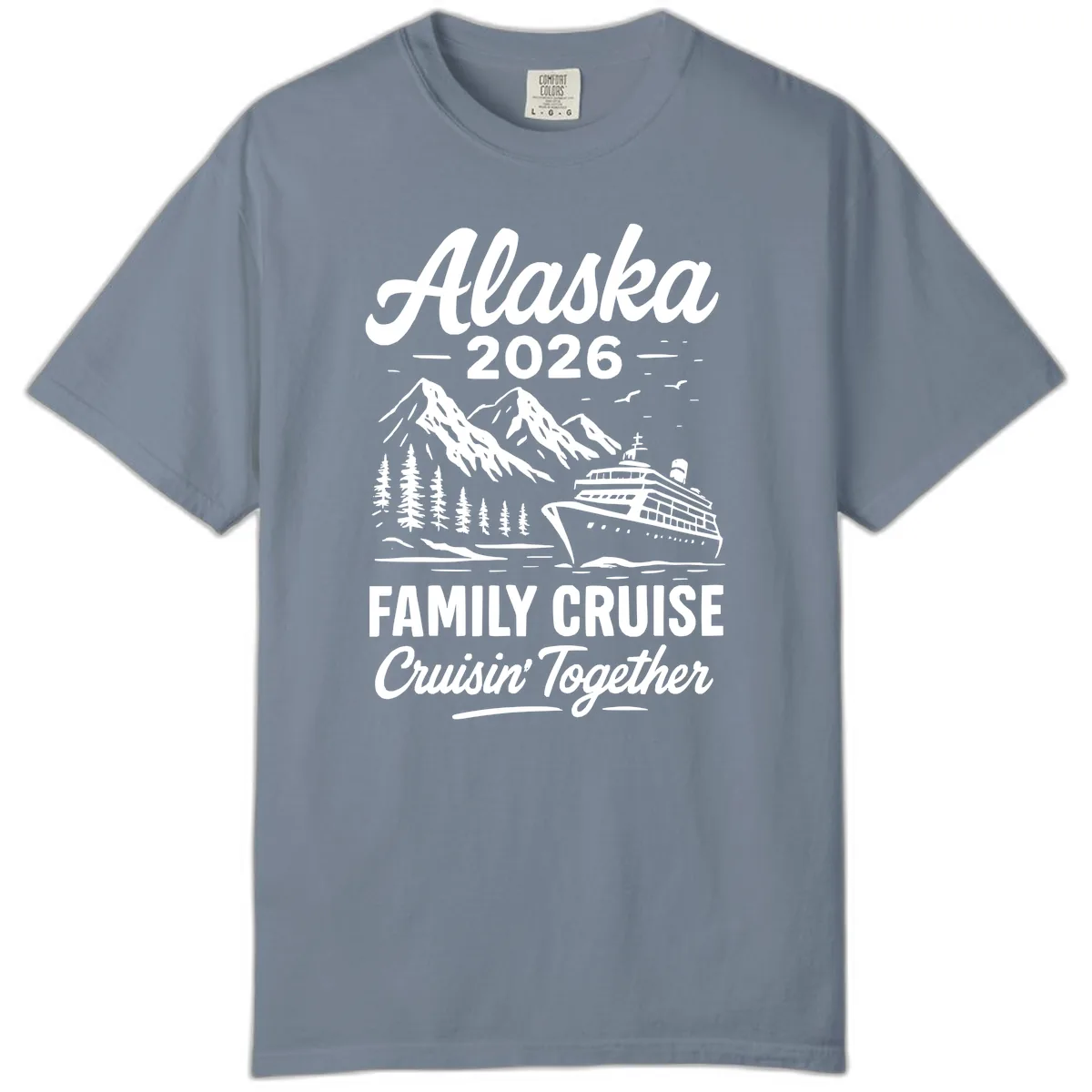 Alaska 2026 Family Cruise Cruisin' Together Comfort Color in Blue Jean