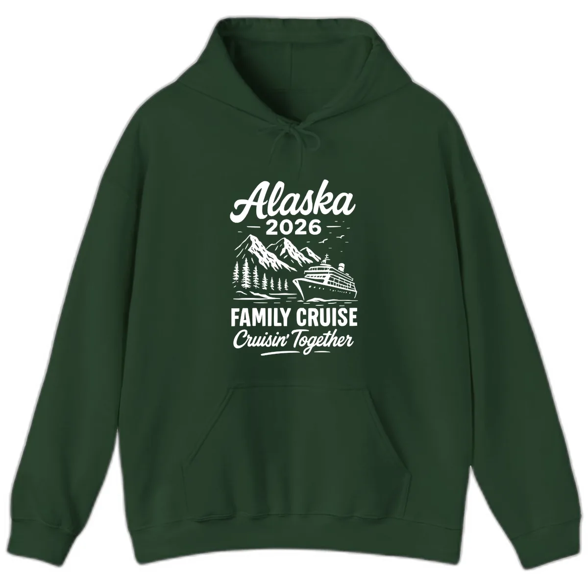 Alaska 2026 Family Cruise Cruisin' Together Hoodie in Forest Green