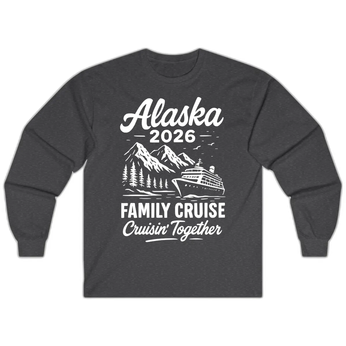 Alaska 2026 Family Cruise Cruisin' Together Long Sleeve in Dark Heather