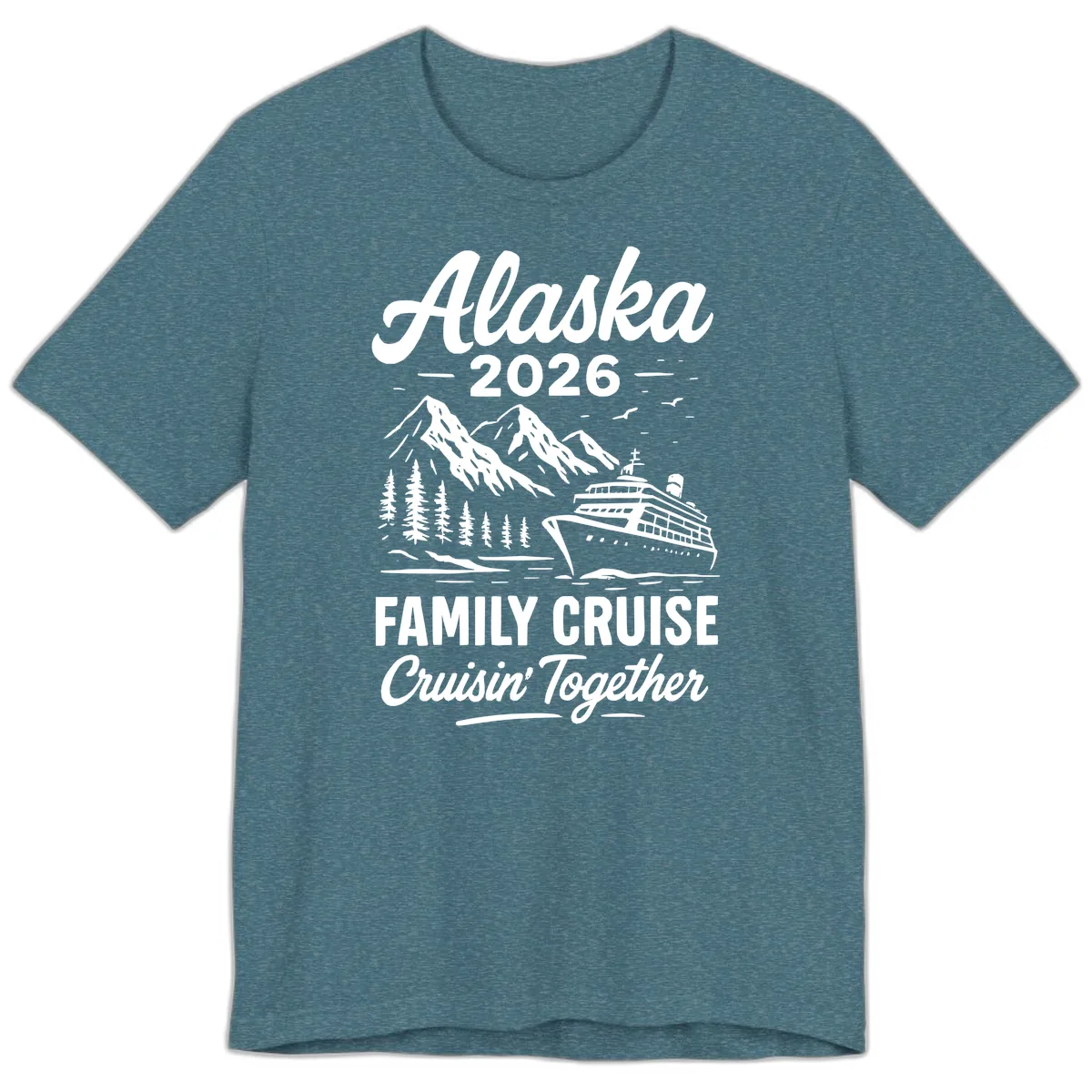 Alaska 2026 Family Cruise Cruisin' Together Premium T-Shirt in Heather Deep Teal