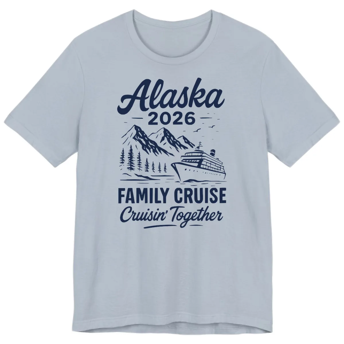 Alaska 2026 Family Cruise Cruisin' Together Premium T-Shirt in Light Blue