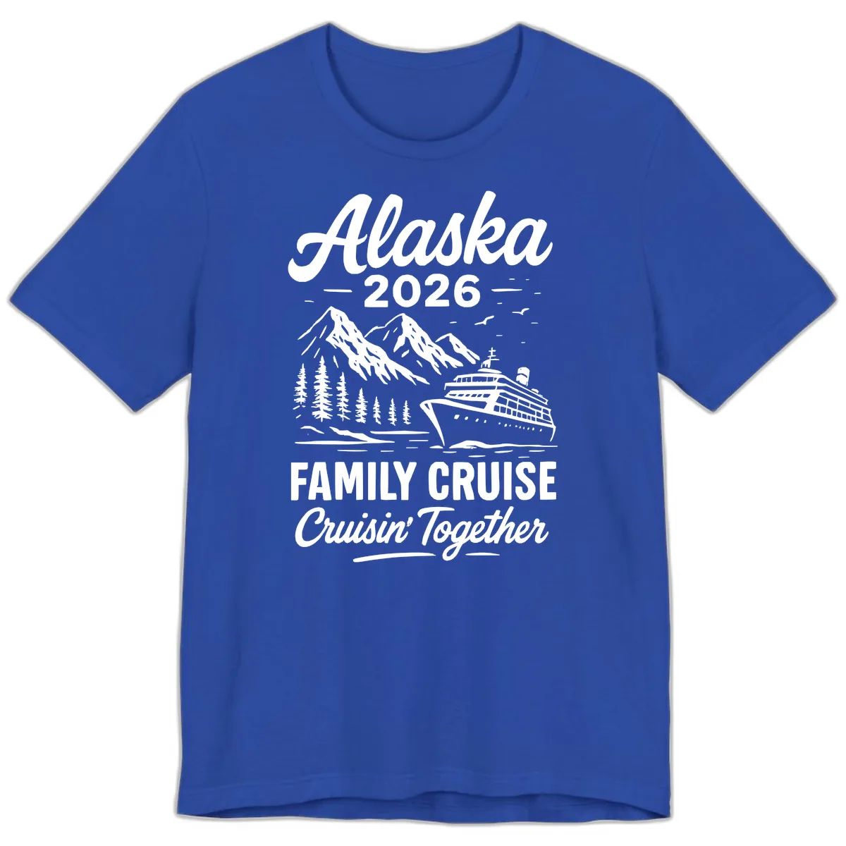 Alaska 2026 Family Cruise Cruisin' Together Premium T-Shirt in True Royal
