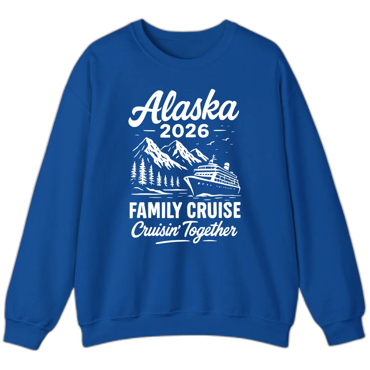 Alaska 2026 Family Cruise Cruisin' Together Sweatshirt in Royal