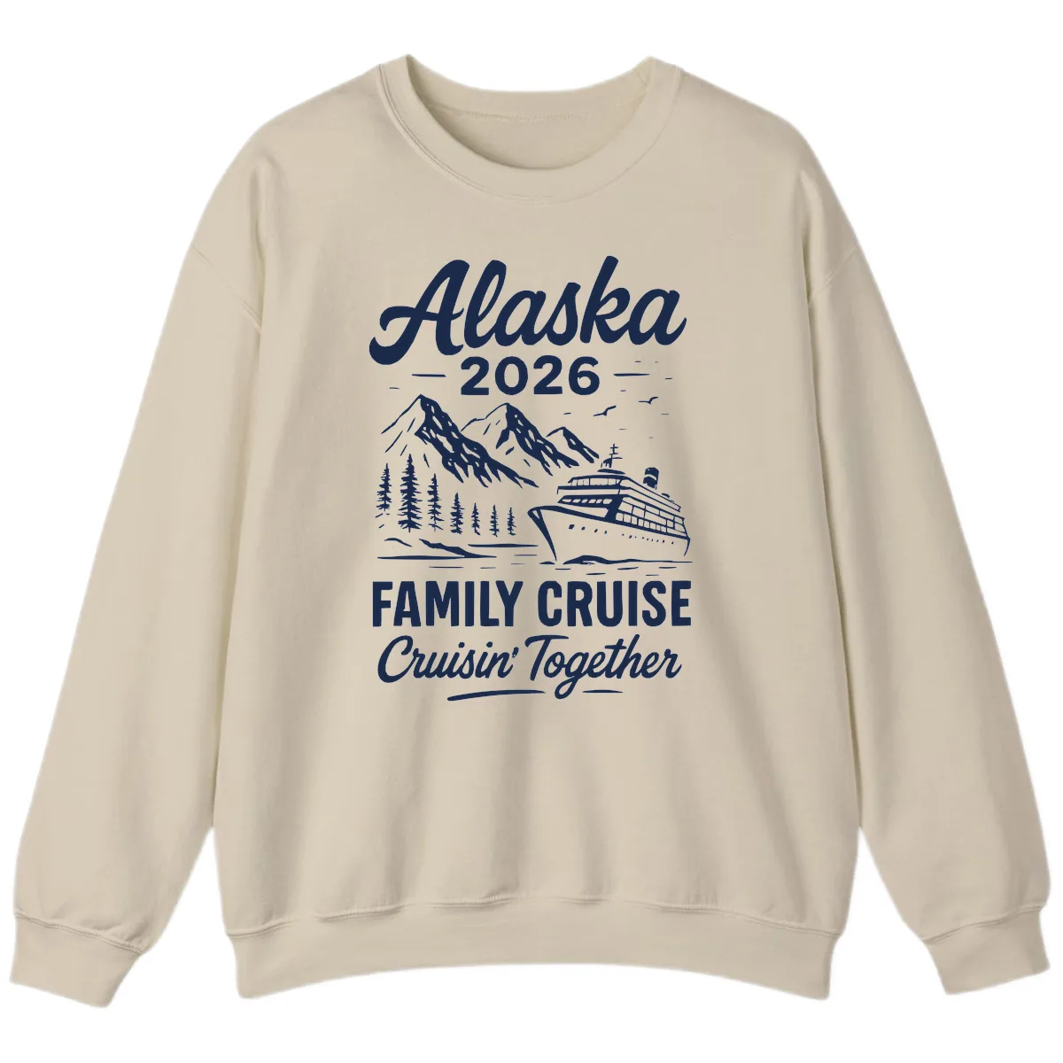 Alaska 2026 Family Cruise Cruisin' Together Sweatshirt in Sand