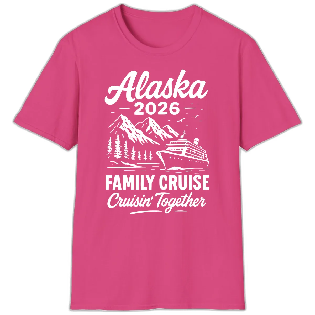 Alaska 2026 Family Cruise Cruisin' Together T-Shirt in Heliconia