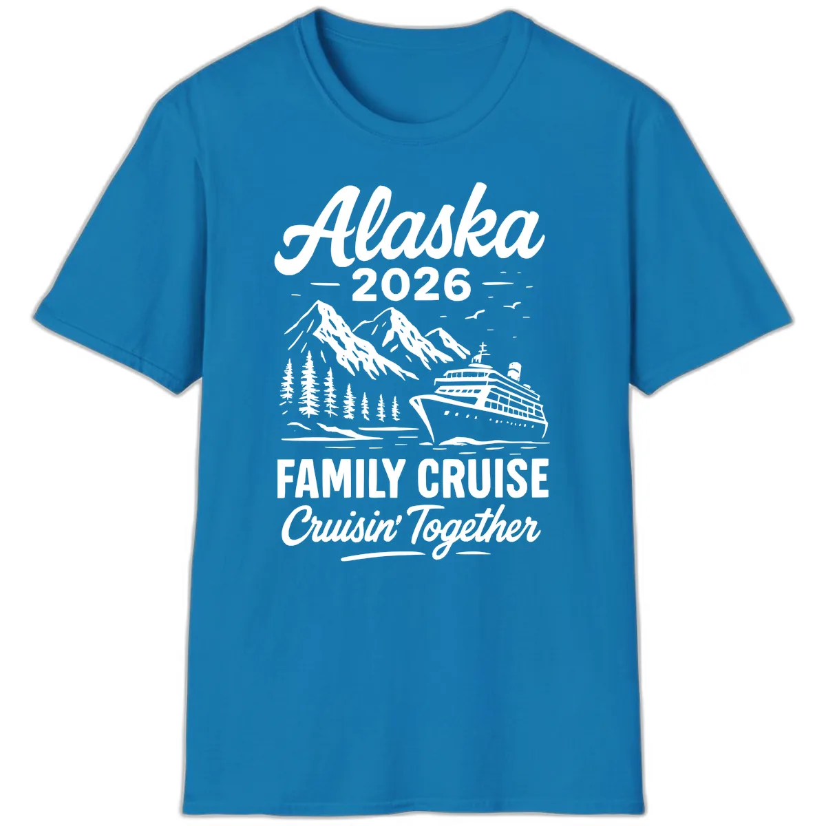 Alaska 2026 Family Cruise Cruisin' Together T-Shirt in Sapphire