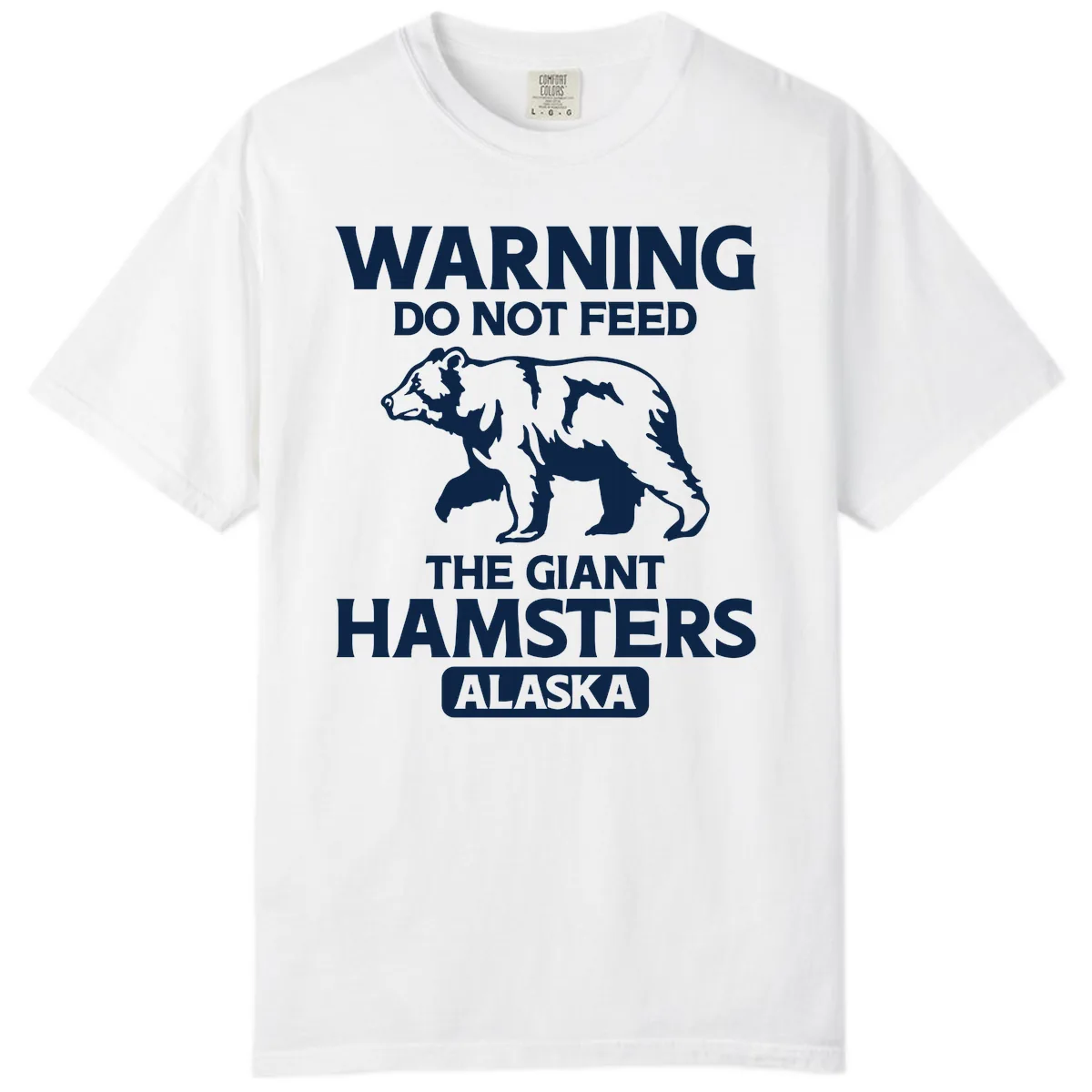 Do Not Feed The Giant Hamsters Alaska Comfort Color in White
