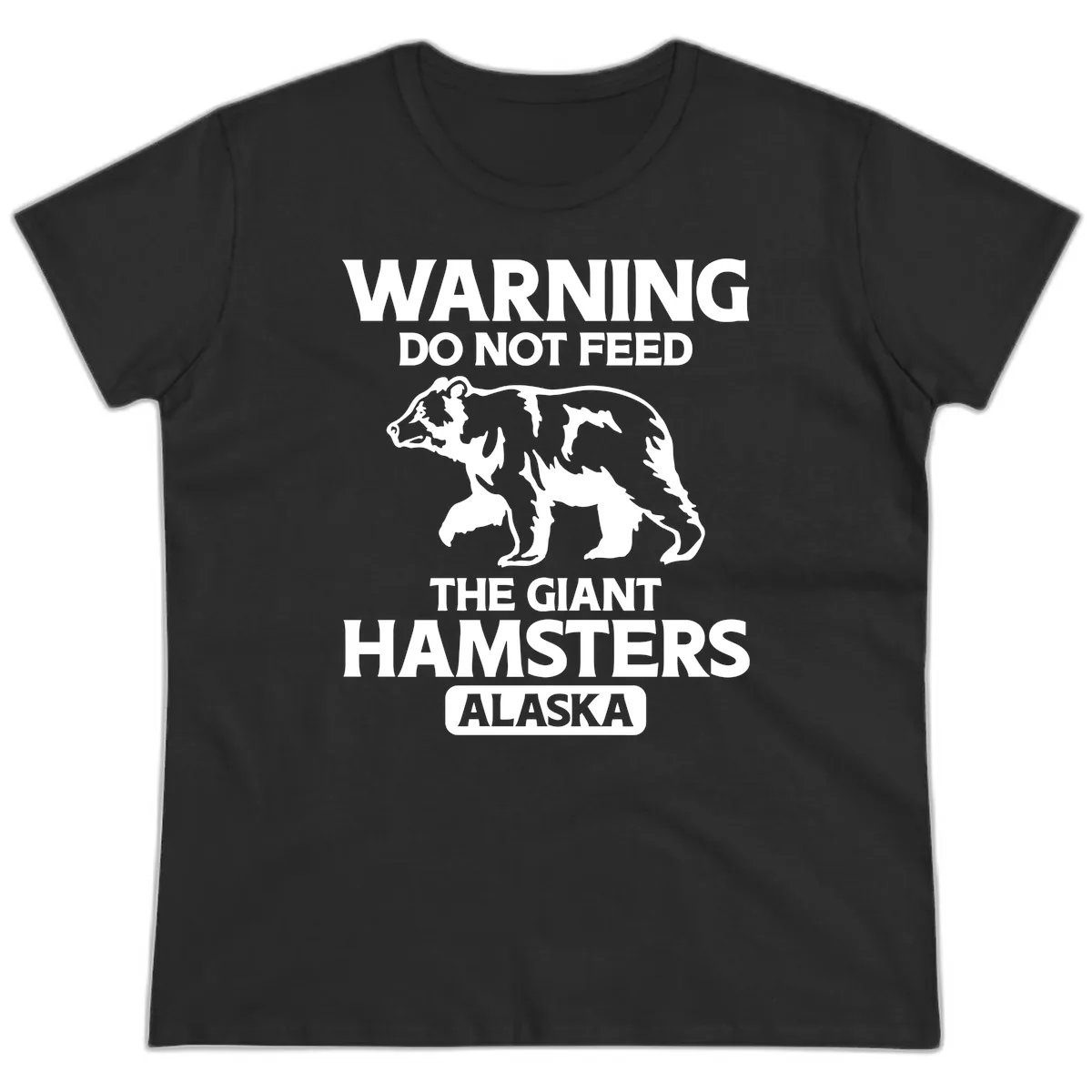 Do Not Feed The Giant Hamsters Alaska Ladies Tee in Black