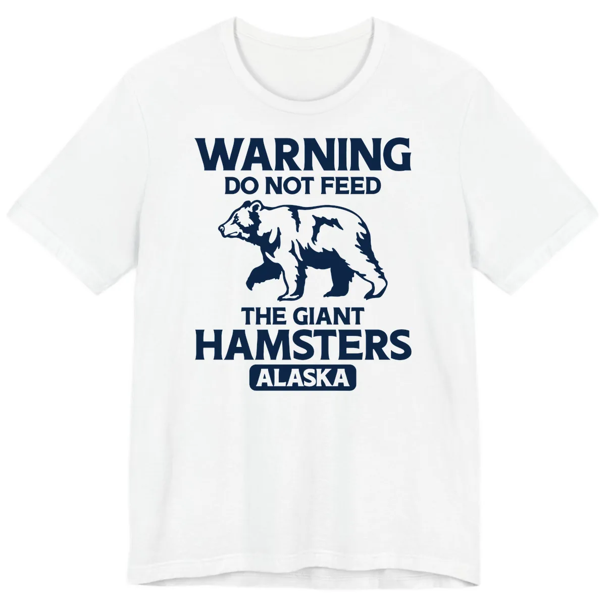 Do Not Feed The Giant Hamsters Alaska Premium T-Shirt in White