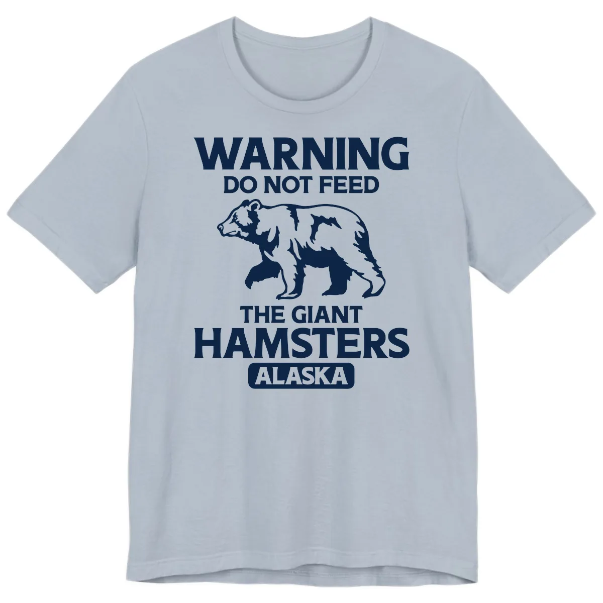 Do Not Feed The Giant Hamsters Alaska Premium T-Shirt in Light Blue