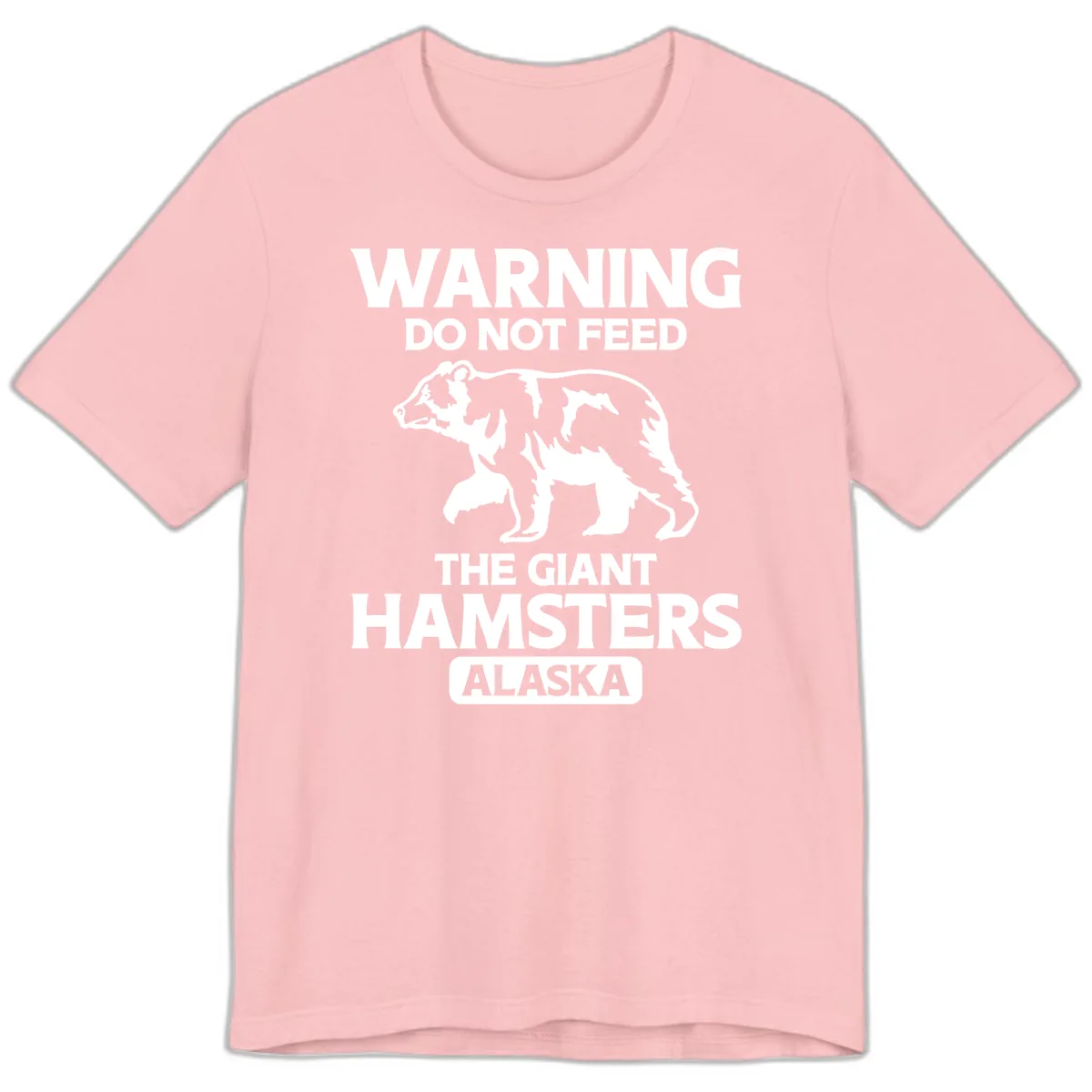 Do Not Feed The Giant Hamsters Alaska Premium T-Shirt in Pink