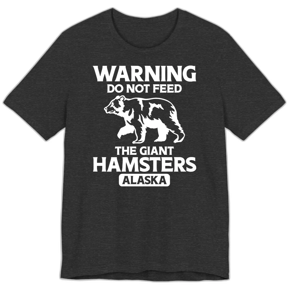 Do Not Feed The Giant Hamsters Alaska Premium T-Shirt in Dark Grey Heather