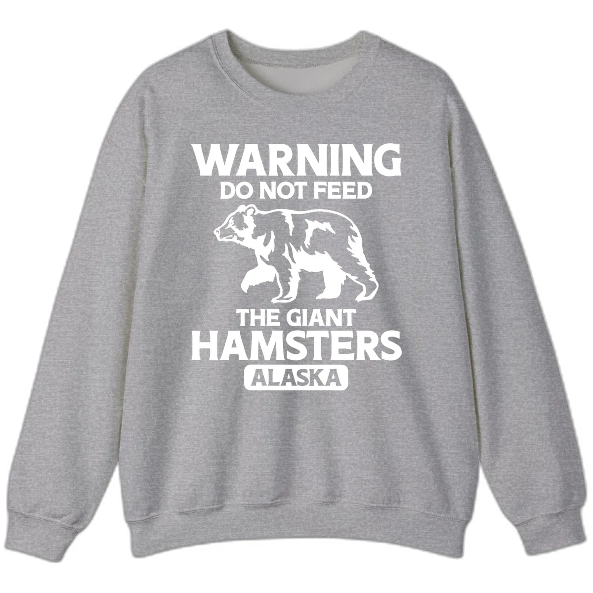 Do Not Feed The Giant Hamsters Alaska Sweatshirt in Sport Grey