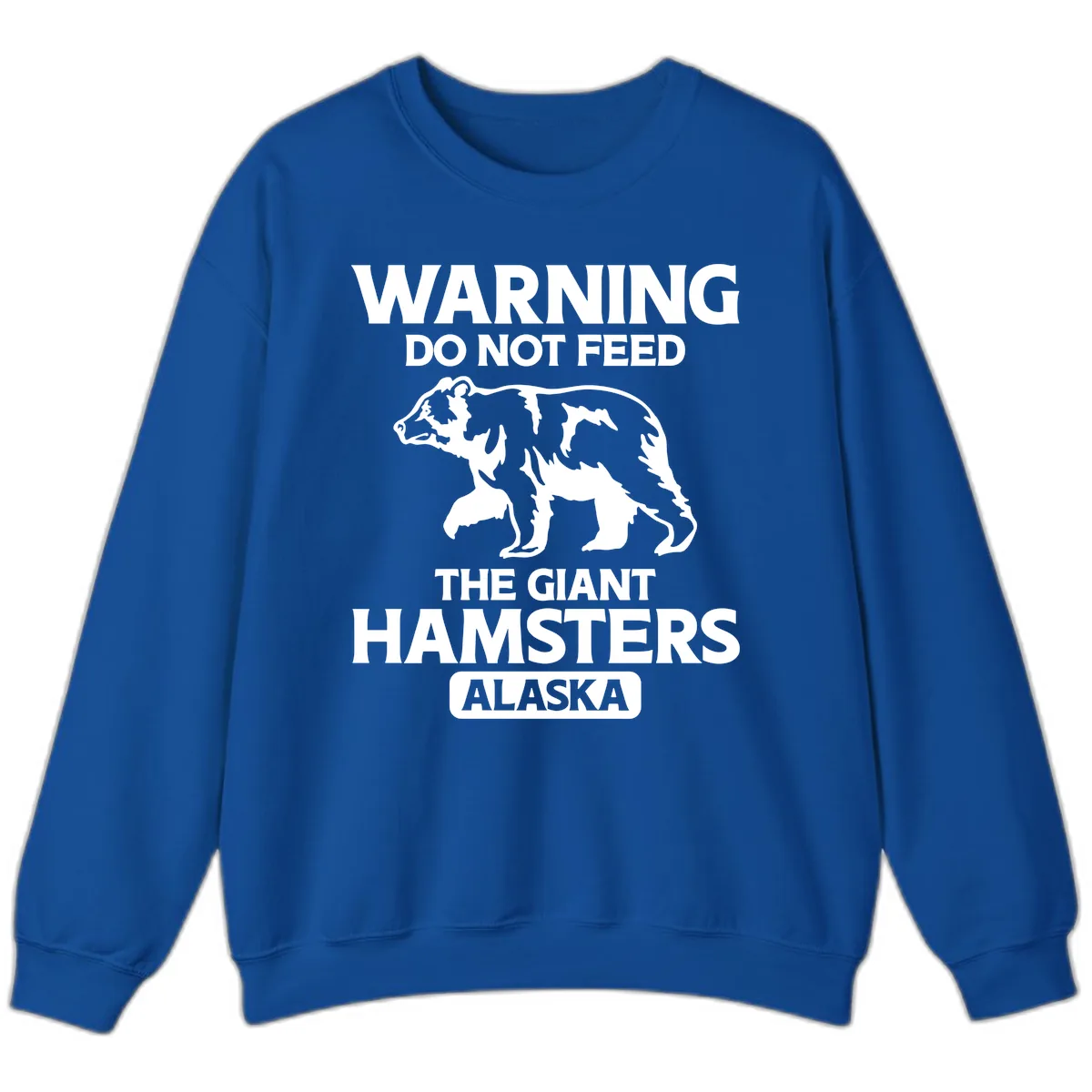 Do Not Feed The Giant Hamsters Alaska Sweatshirt in Royal