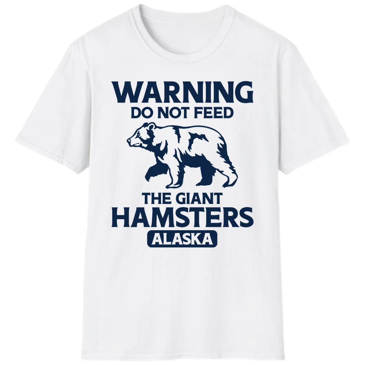 Do Not Feed The Giant Hamsters Alaska T-Shirt in White