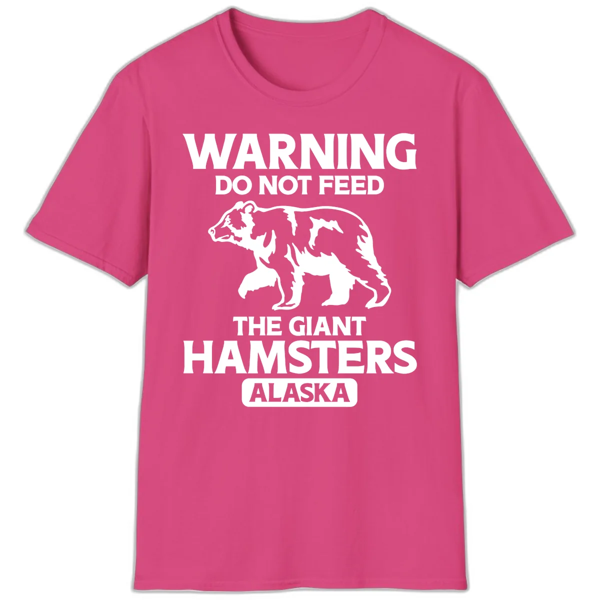 Do Not Feed The Giant Hamsters Alaska T-Shirt in Heliconia