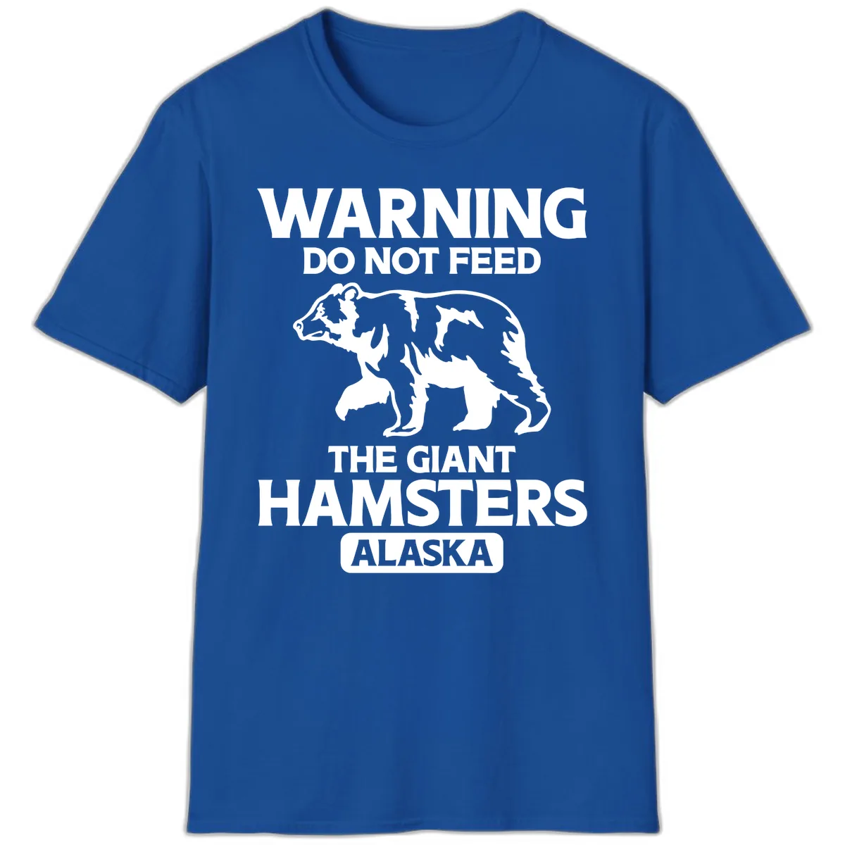 Do Not Feed The Giant Hamsters Alaska T-Shirt in Royal