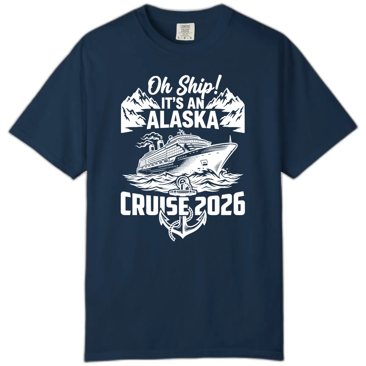 Oh Ship It's An Alaska Cruise 2026 Comfort Color in True Navy
