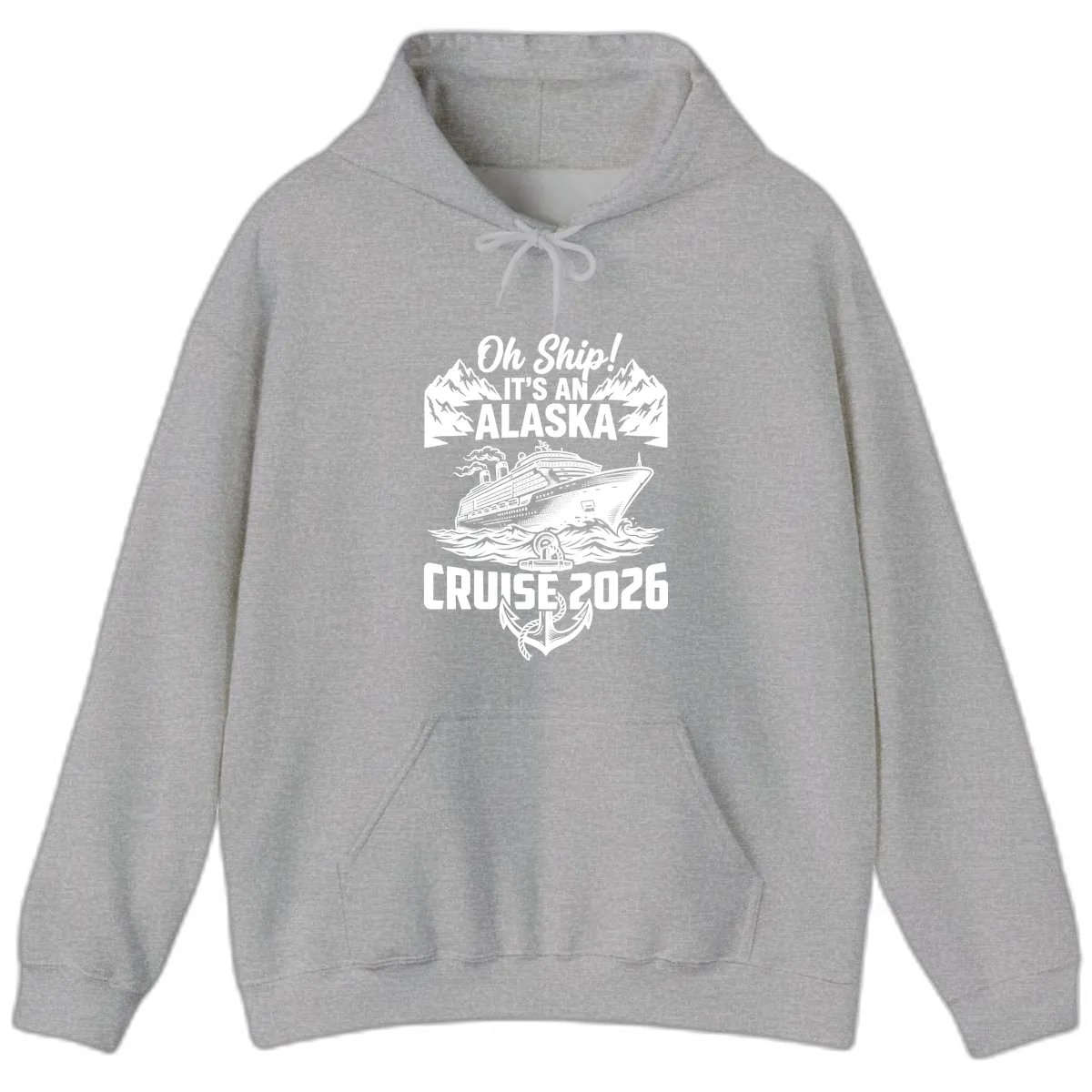 Oh Ship It's An Alaska Cruise 2026 Hoodie in Sport Grey
