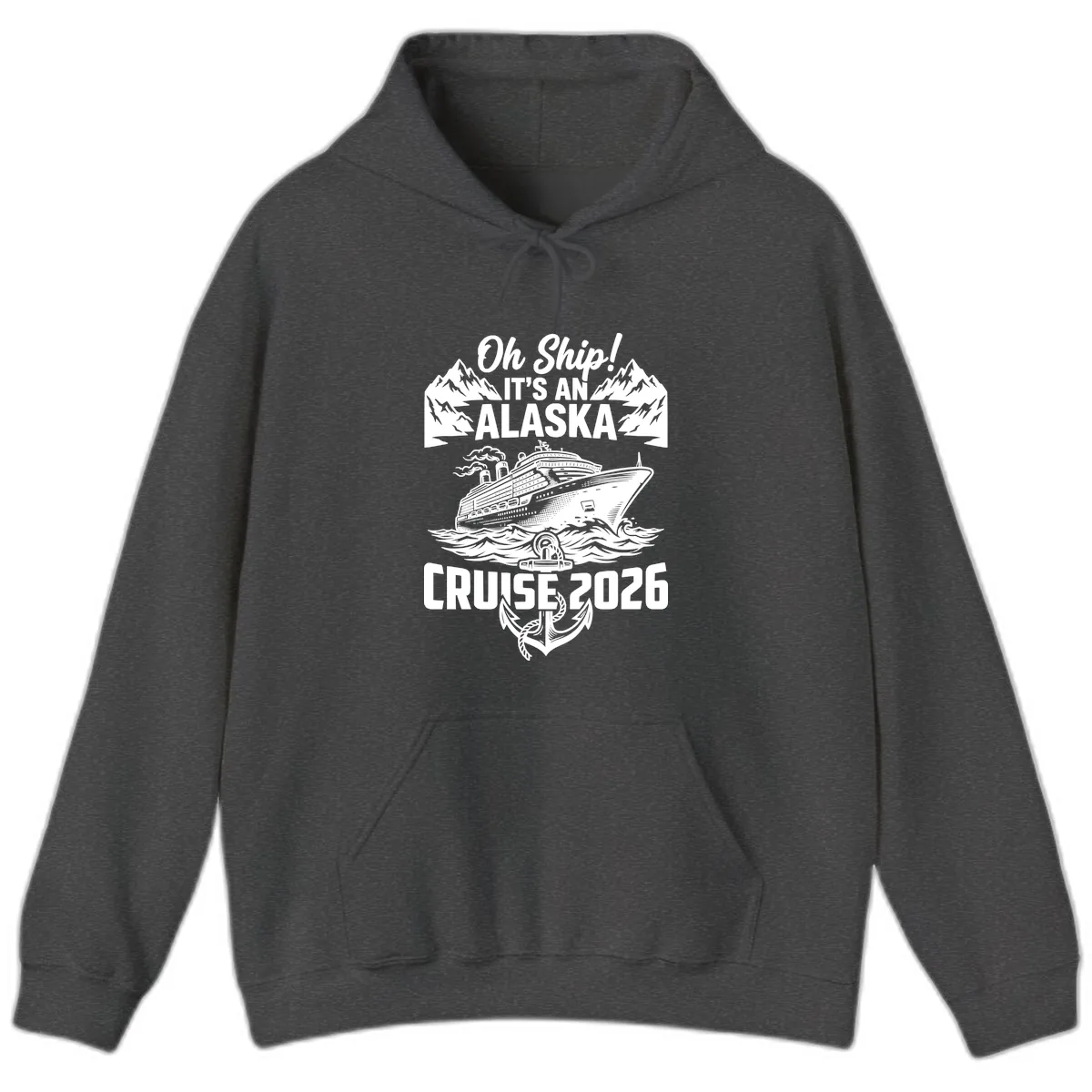 Oh Ship It's An Alaska Cruise 2026 Hoodie in Dark Heather