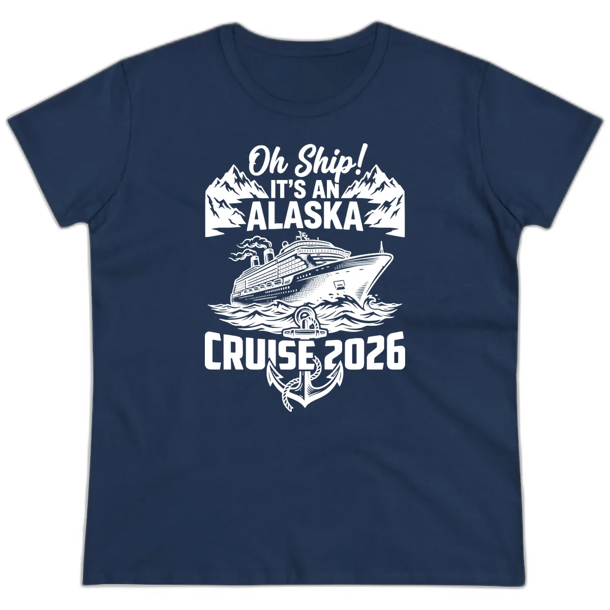 Oh Ship It's An Alaska Cruise 2026 Ladies Tee in Navy
