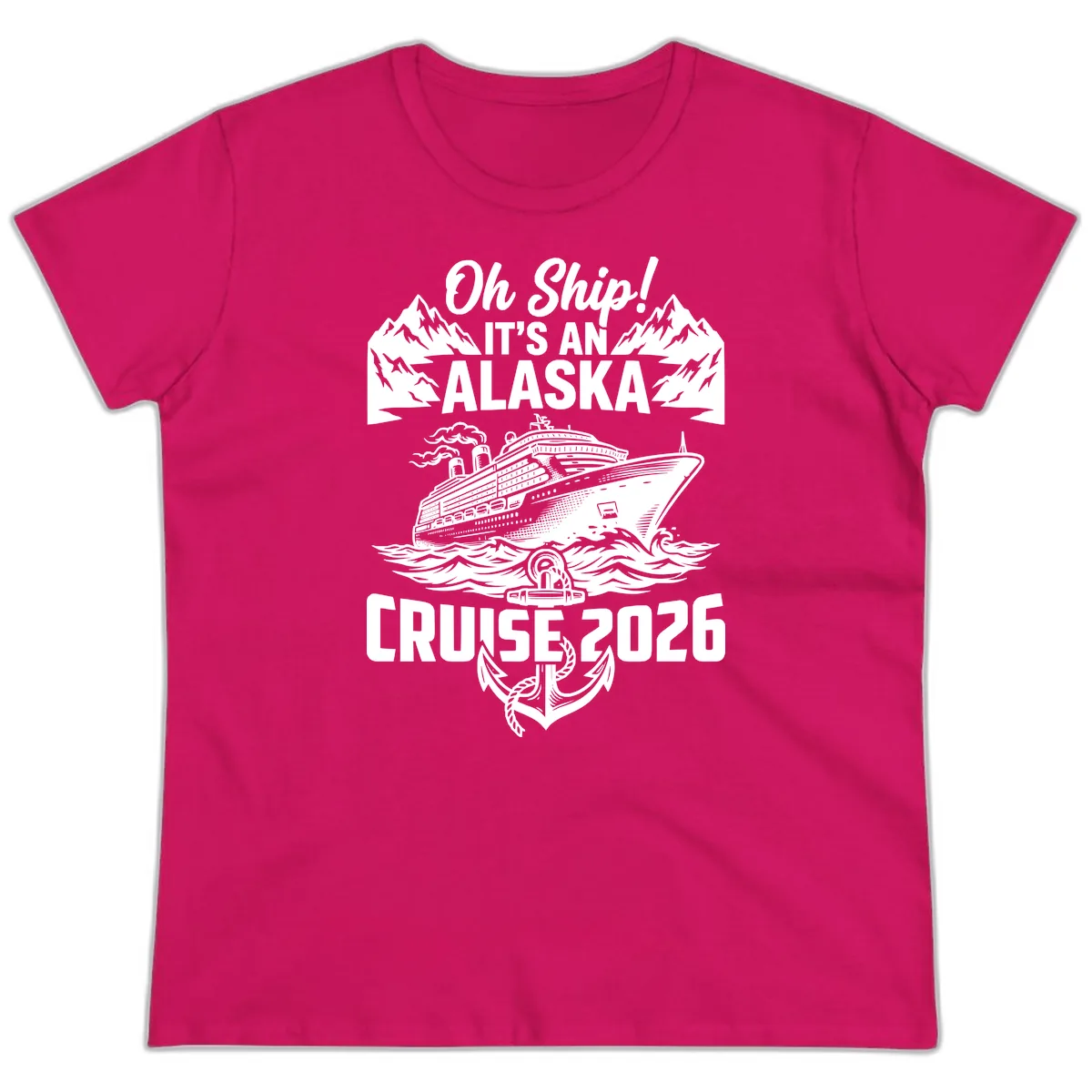 Oh Ship It's An Alaska Cruise 2026 Ladies Tee in Heliconia
