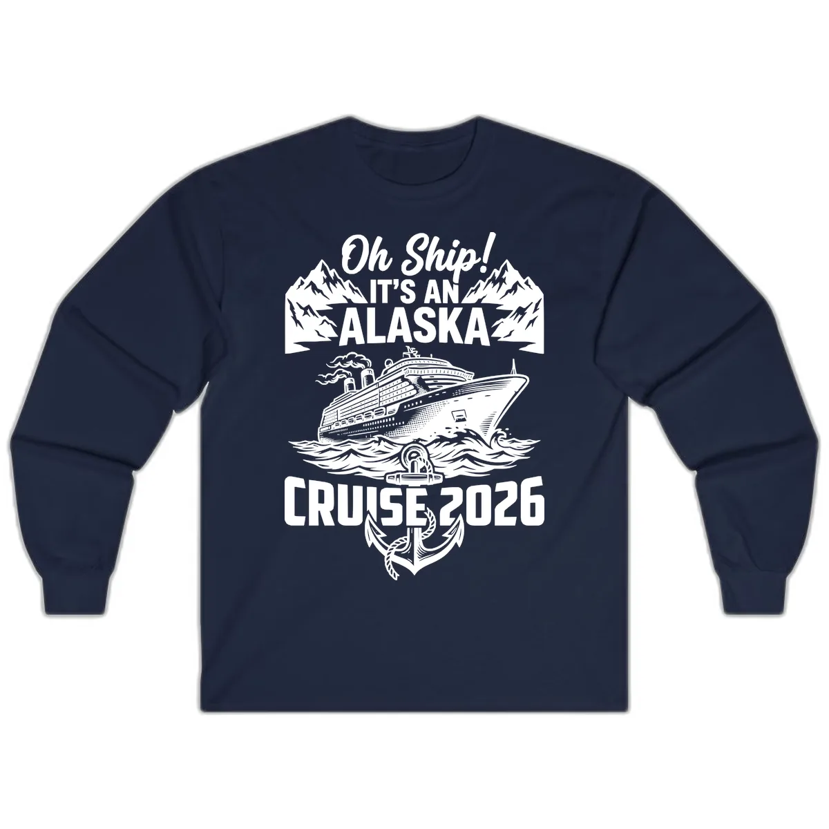 Oh Ship It's An Alaska Cruise 2026 Long Sleeve in Navy