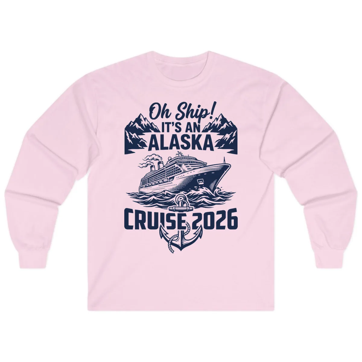 Oh Ship It's An Alaska Cruise 2026 Long Sleeve in Light Pink