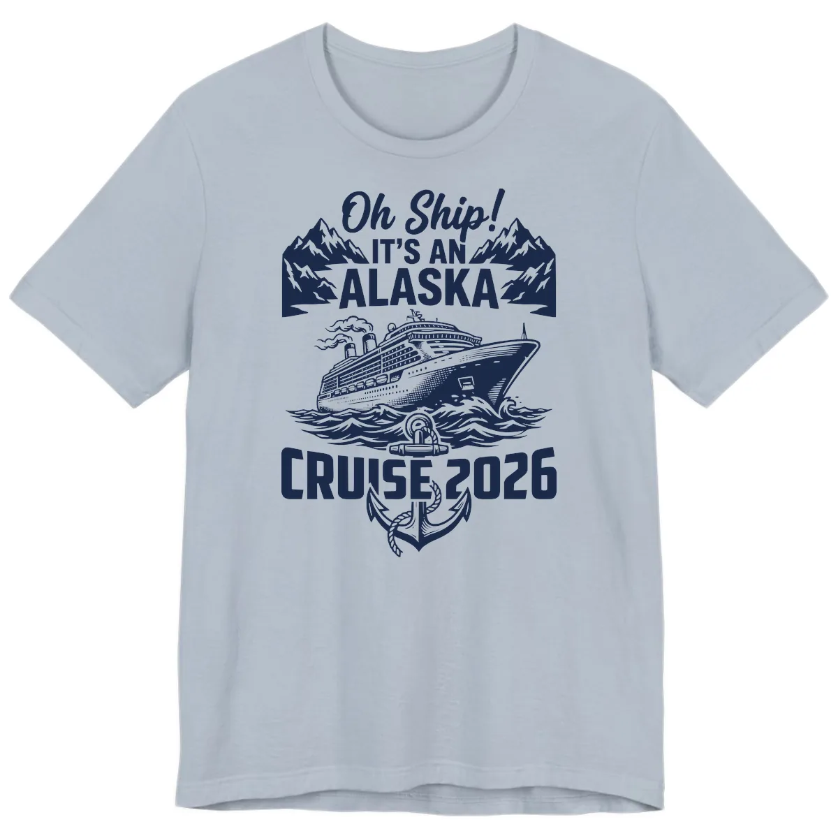 Oh Ship It's An Alaska Cruise 2026 Premium T-Shirt in Light Blue