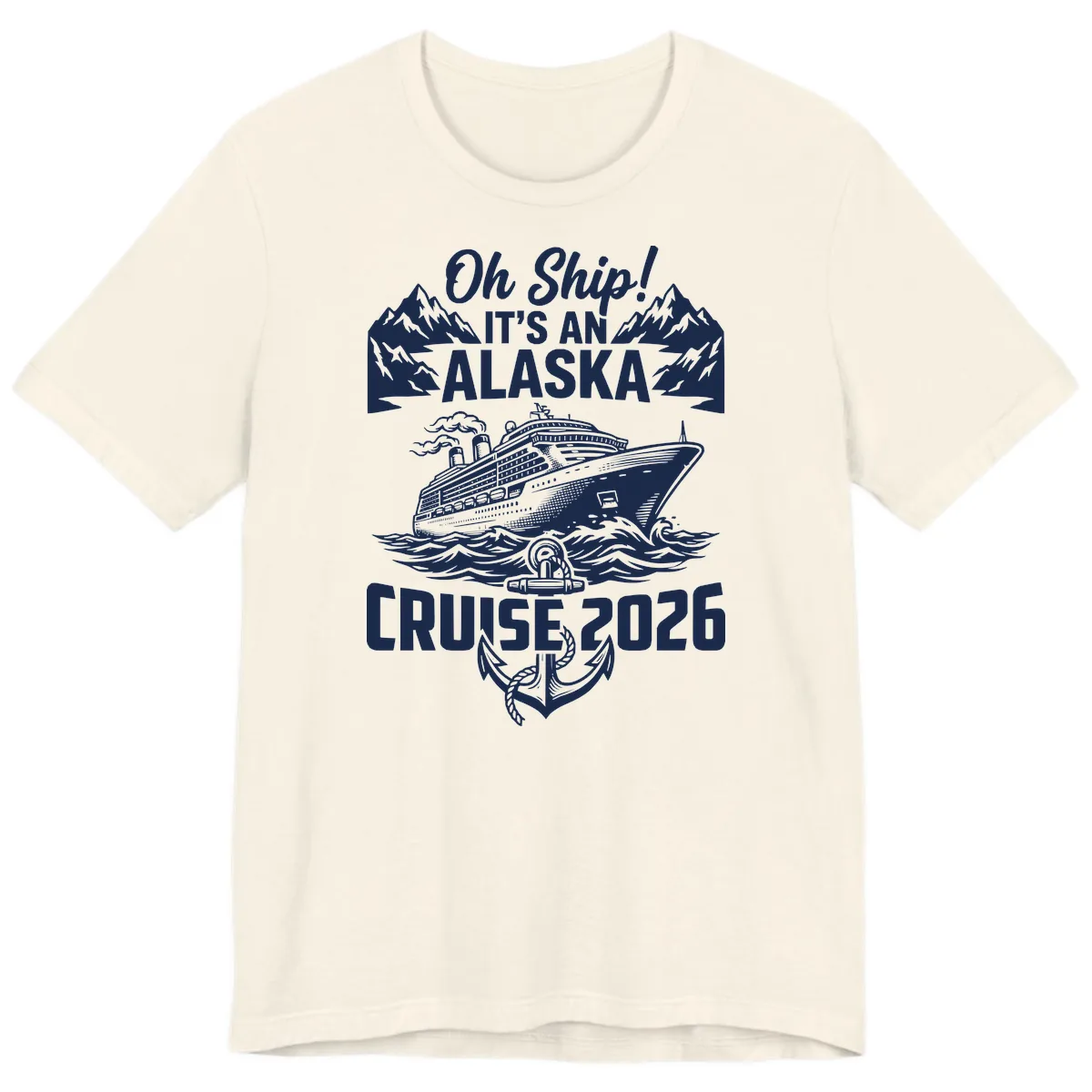 Oh Ship It's An Alaska Cruise 2026 Premium T-Shirt in Natural