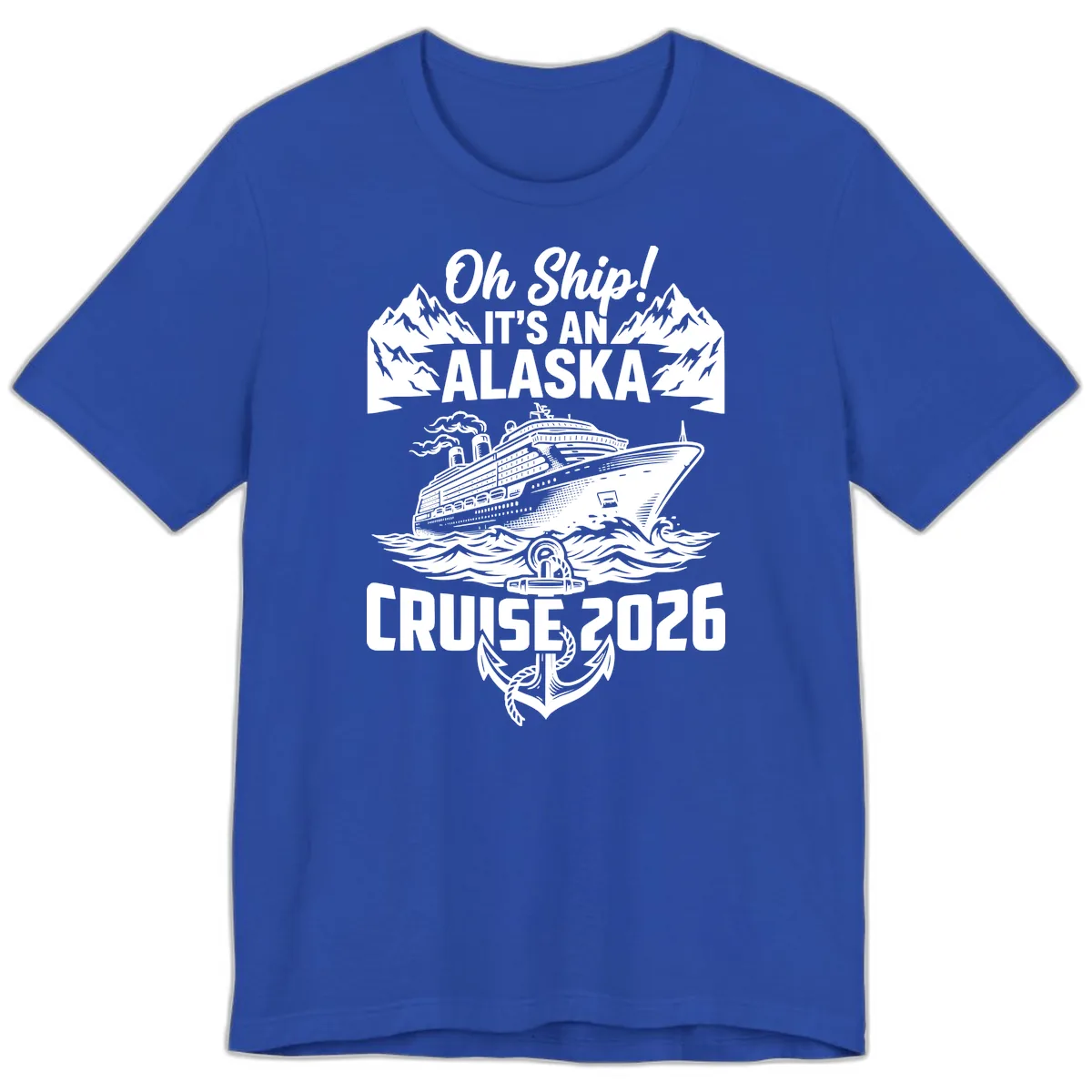 Oh Ship It's An Alaska Cruise 2026 Premium T-Shirt in True Royal