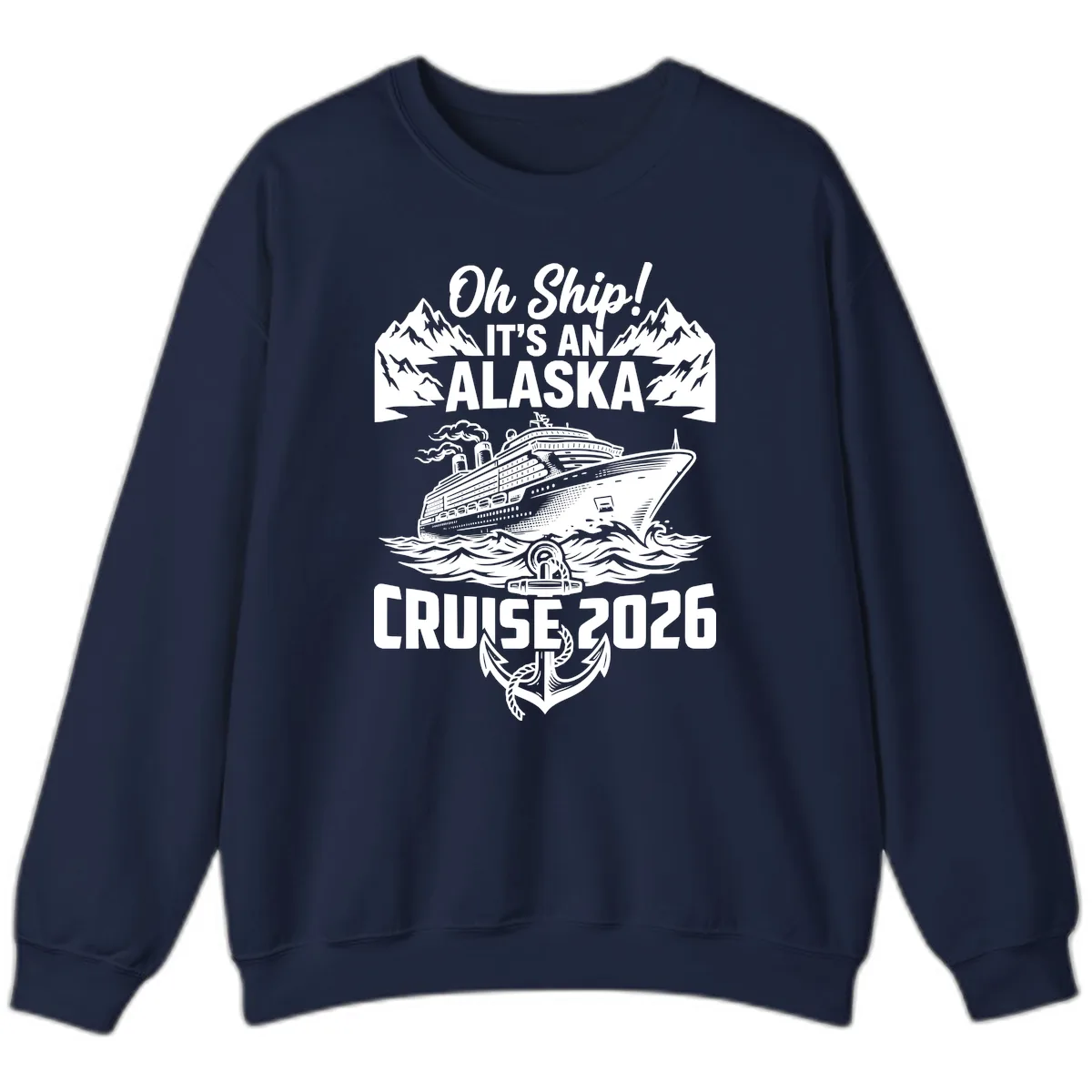 Oh Ship It's An Alaska Cruise 2026 Sweatshirt in Navy