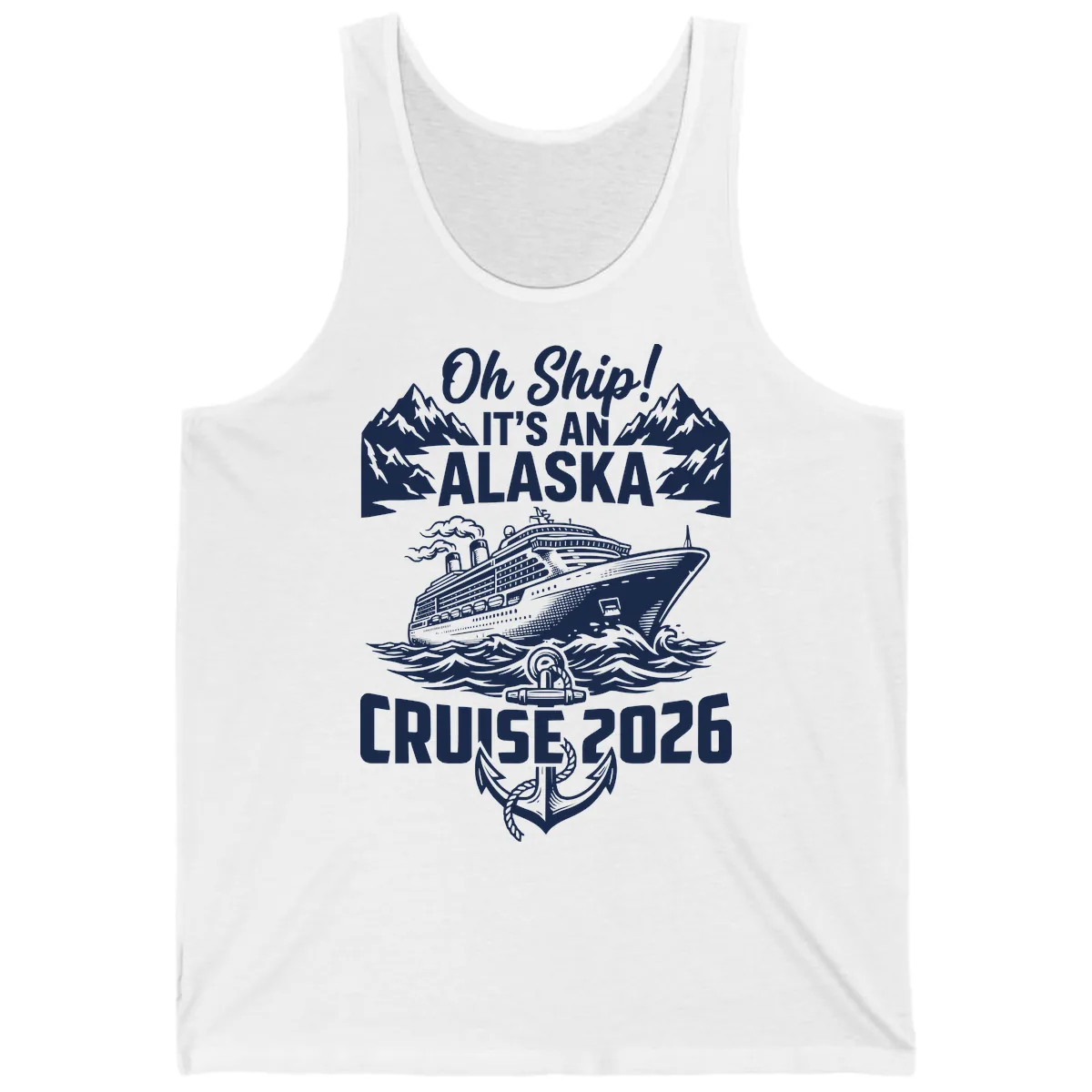 Oh Ship It's An Alaska Cruise 2026 Tank in White