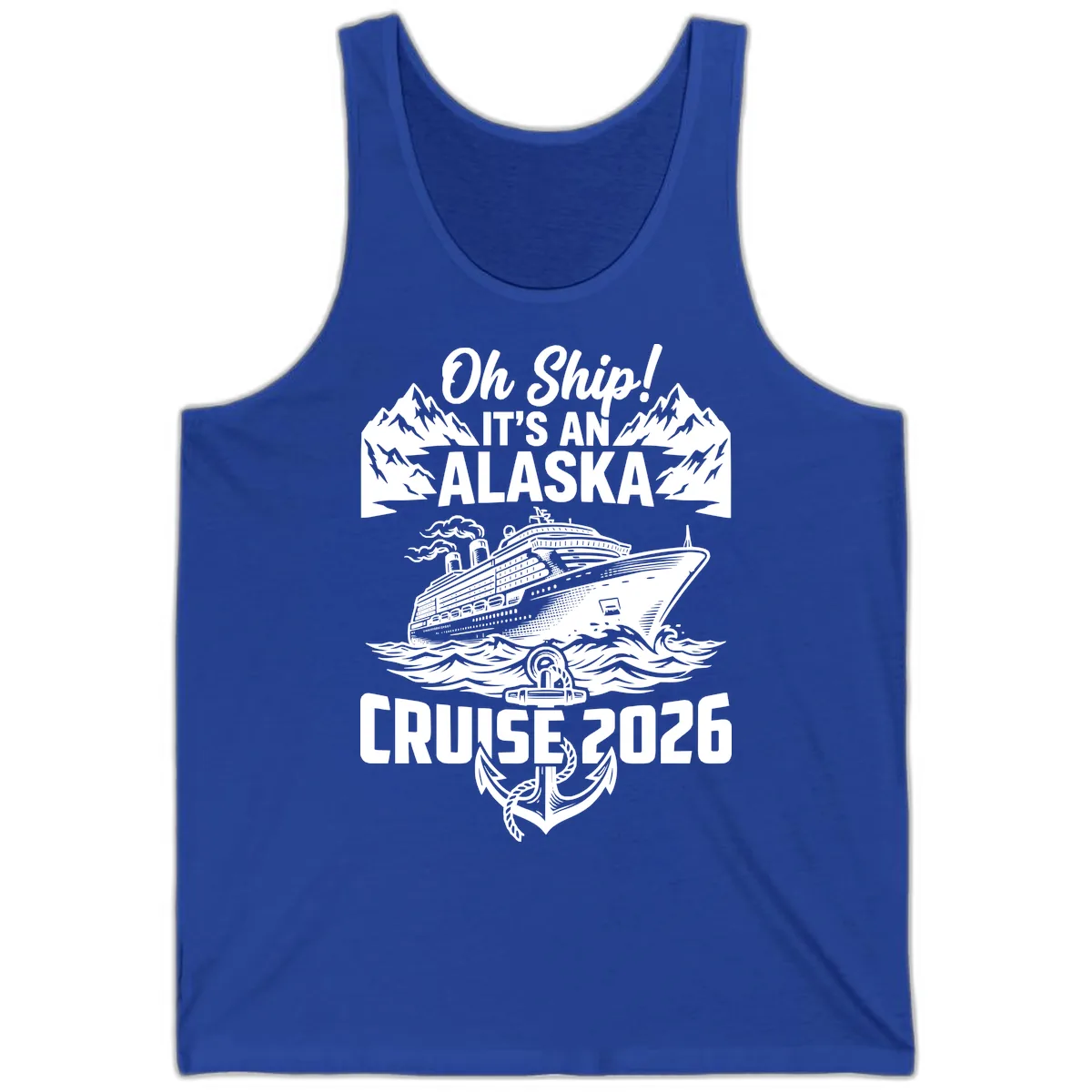 Oh Ship It's An Alaska Cruise 2026 Tank in True Royal