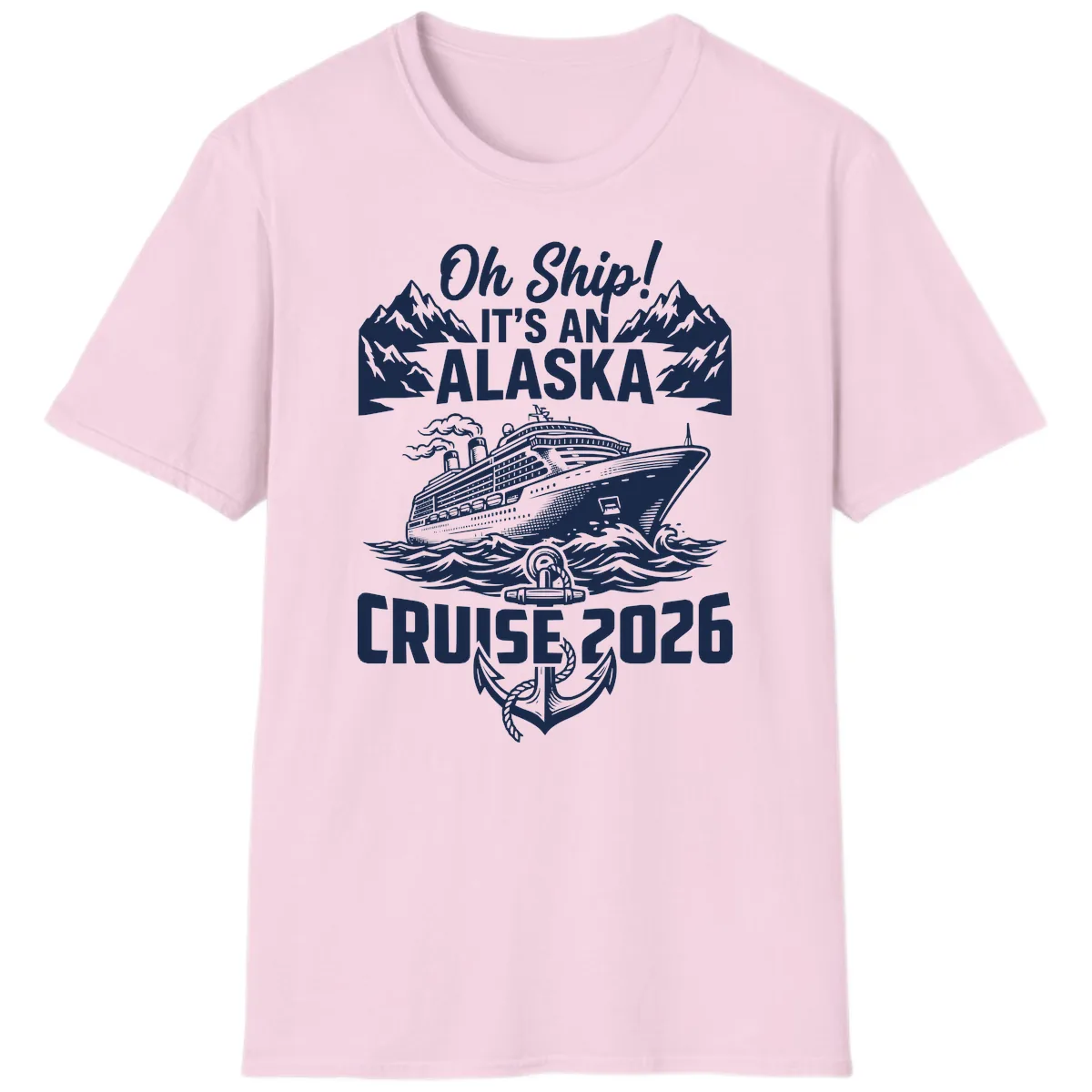 Oh Ship It's An Alaska Cruise 2026 T-Shirt in Light Pink