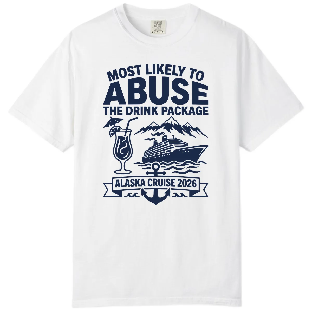 Most Likely To Abuse The Drink Package Comfort Color in White