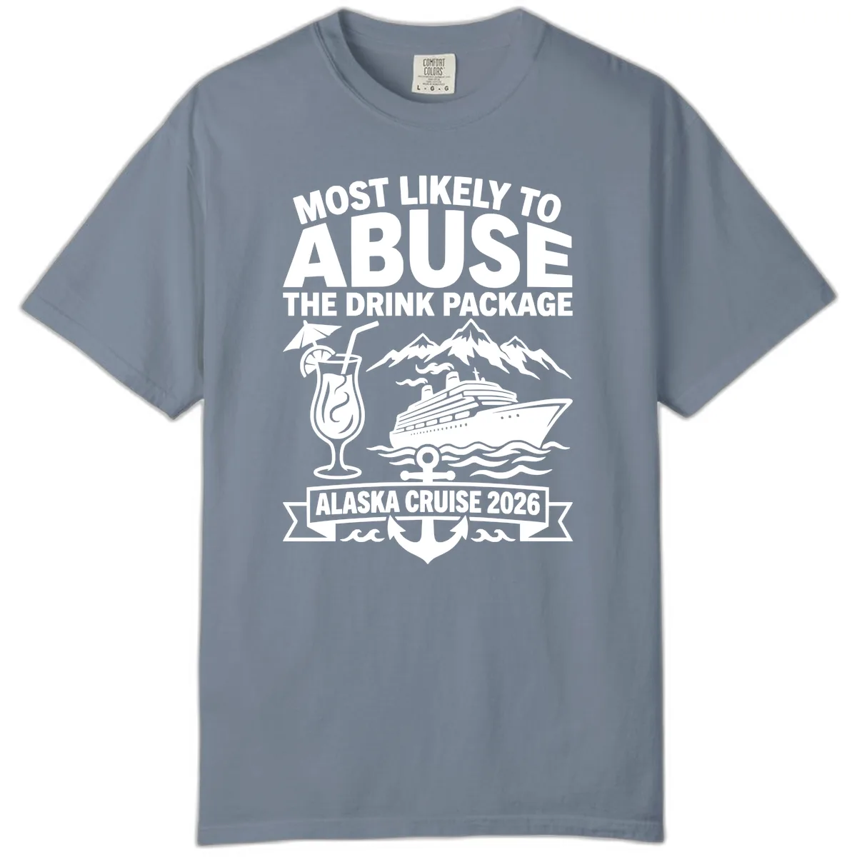 Most Likely To Abuse The Drink Package Comfort Color in Blue Jean