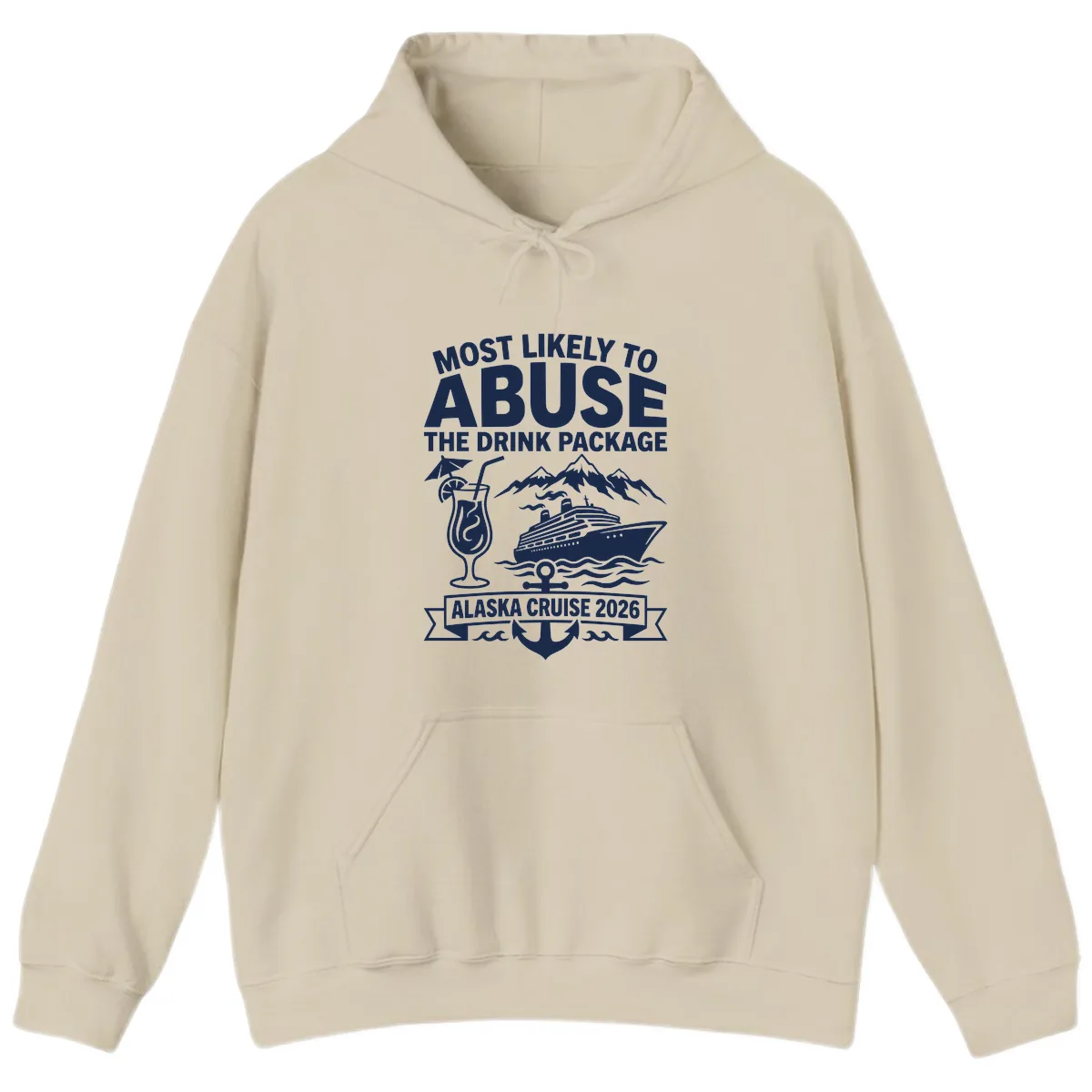 Most Likely To Abuse The Drink Package Hoodie in Sand