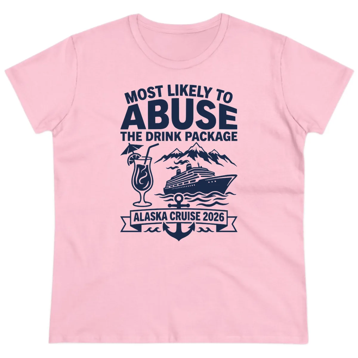 Most Likely To Abuse The Drink Package Ladies Tee in Light Pink