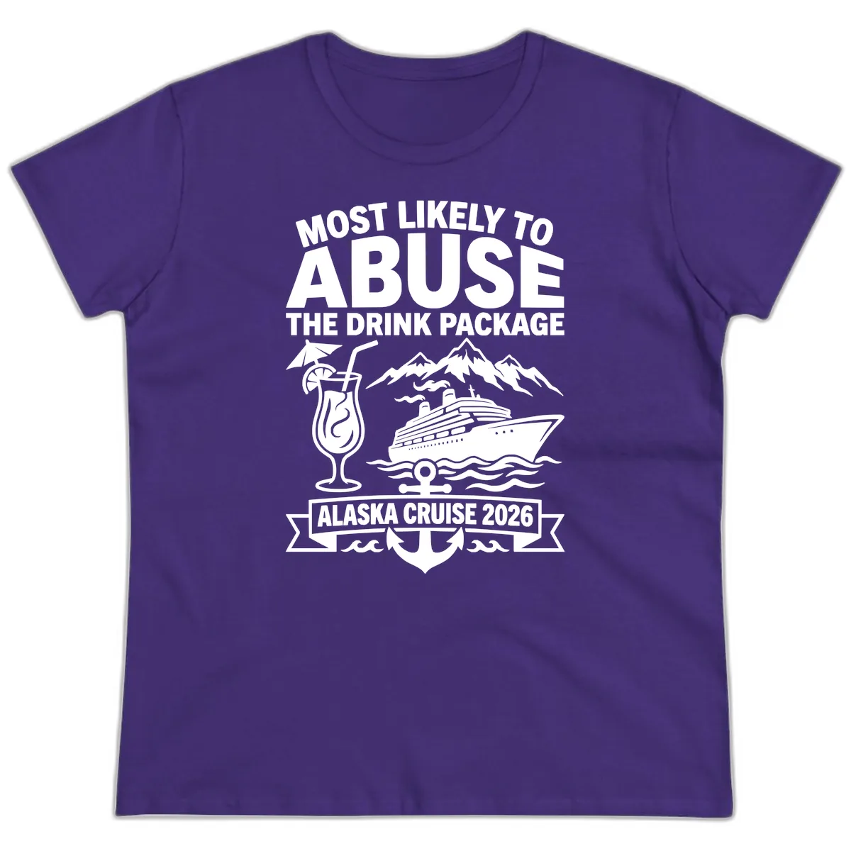 Most Likely To Abuse The Drink Package Ladies Tee in Purple