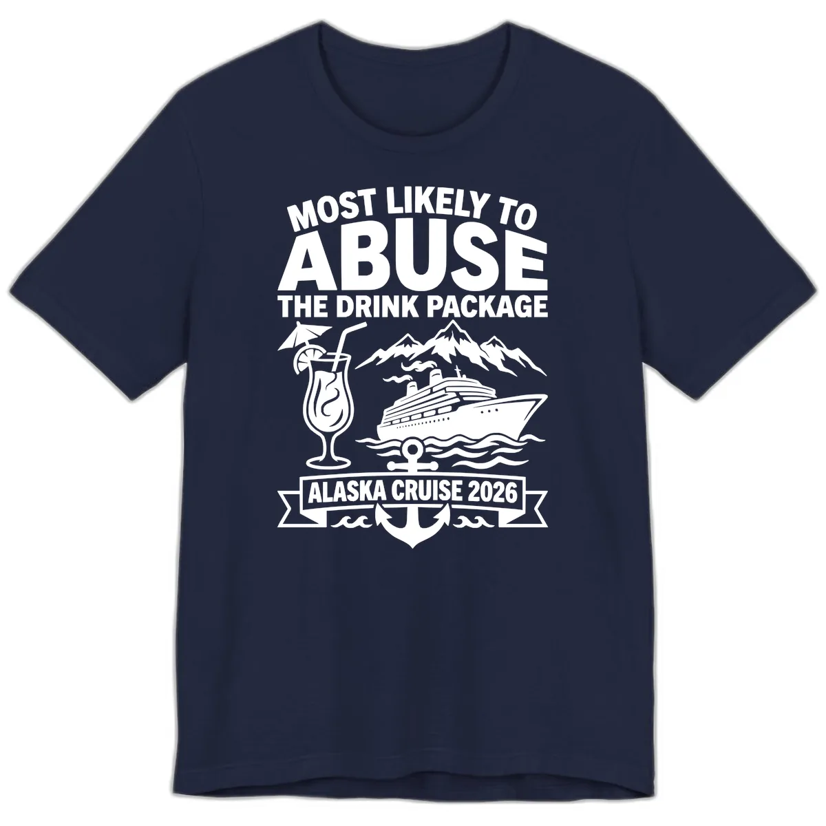 Most Likely To Abuse The Drink Package Premium T-Shirt in Navy