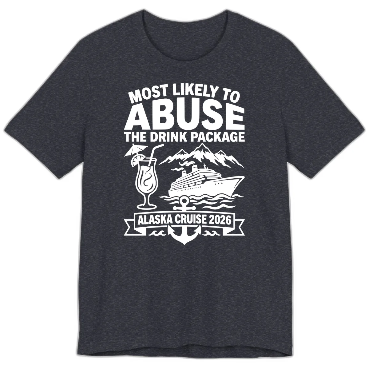 Most Likely To Abuse The Drink Package Premium T-Shirt in Heather Navy