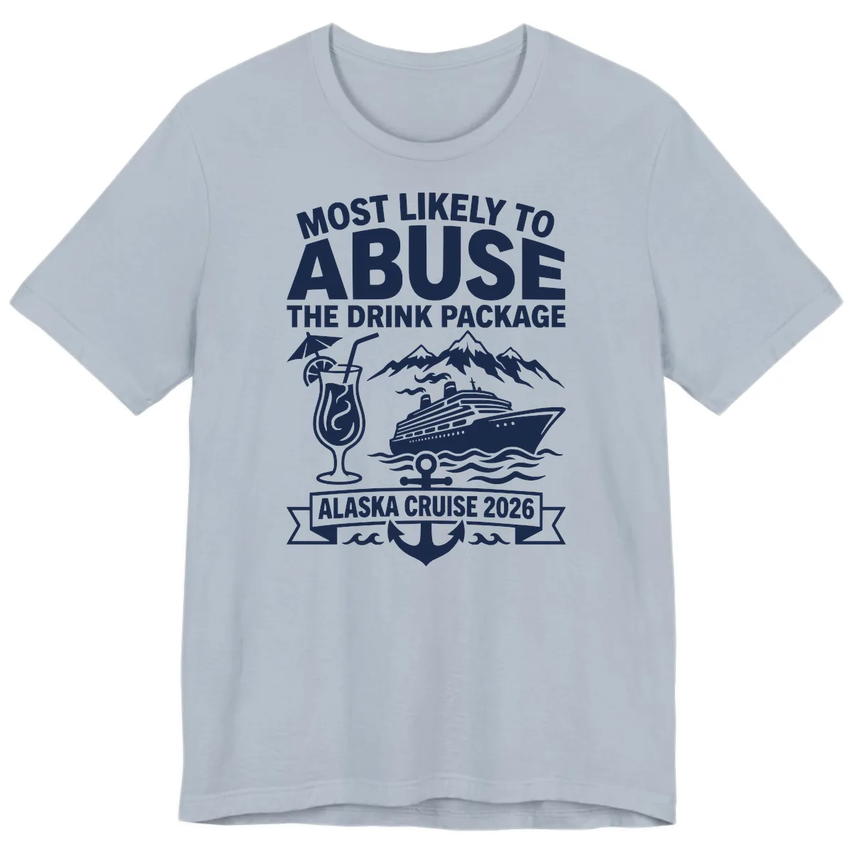 Most Likely To Abuse The Drink Package Premium T-Shirt in Light Blue