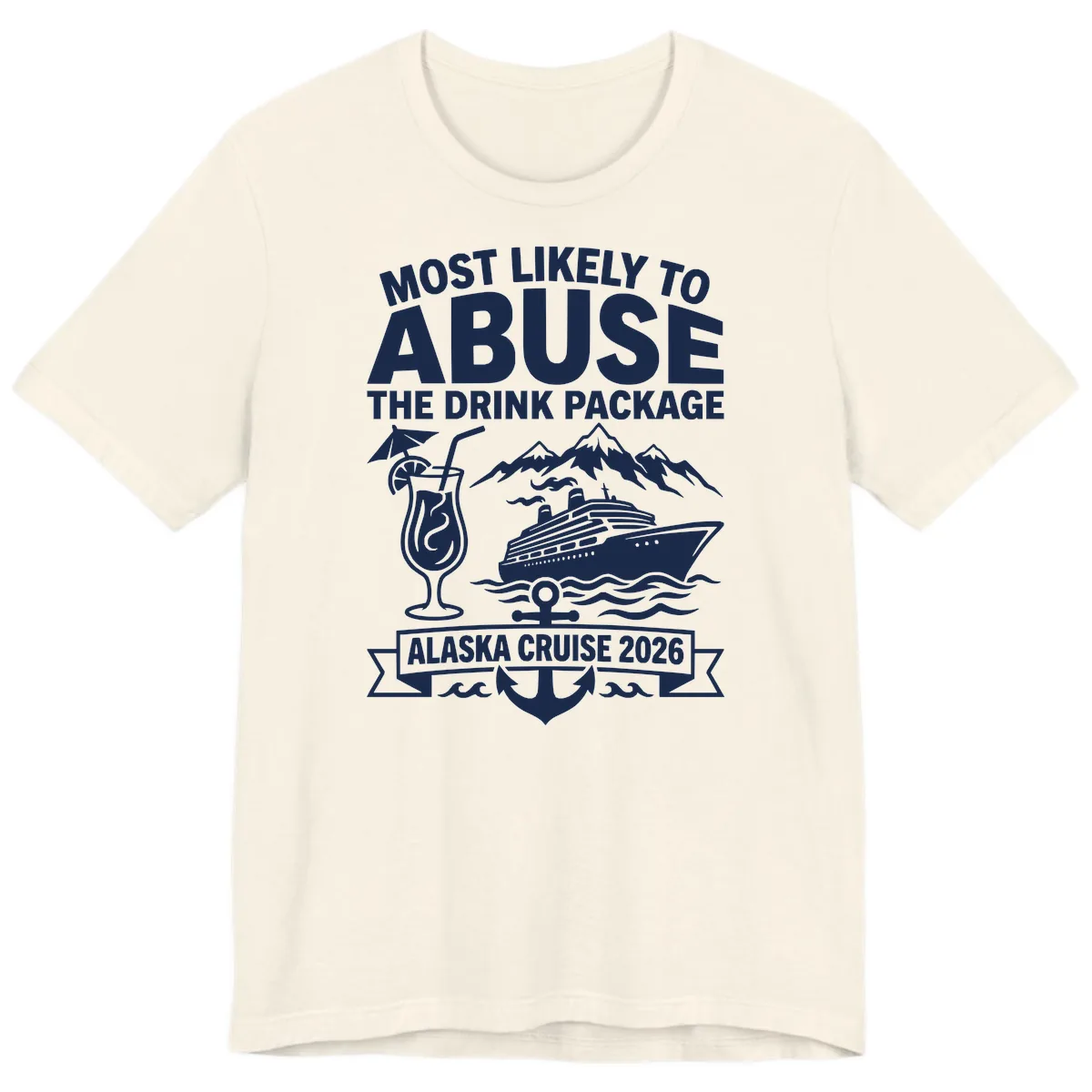 Most Likely To Abuse The Drink Package Premium T-Shirt in Natural