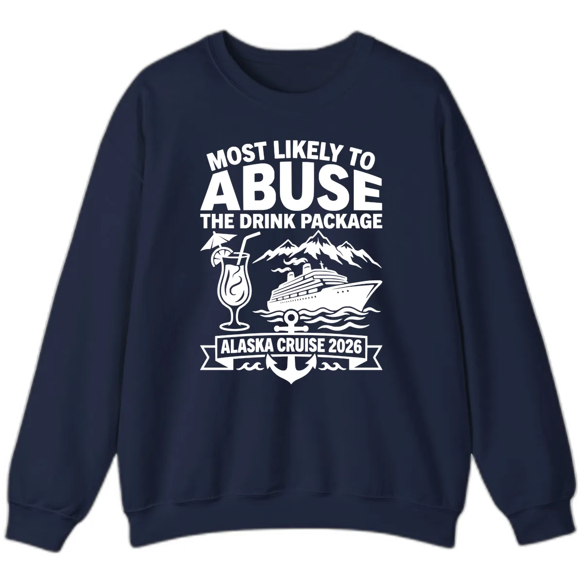 Most Likely To Abuse The Drink Package Sweatshirt in Navy