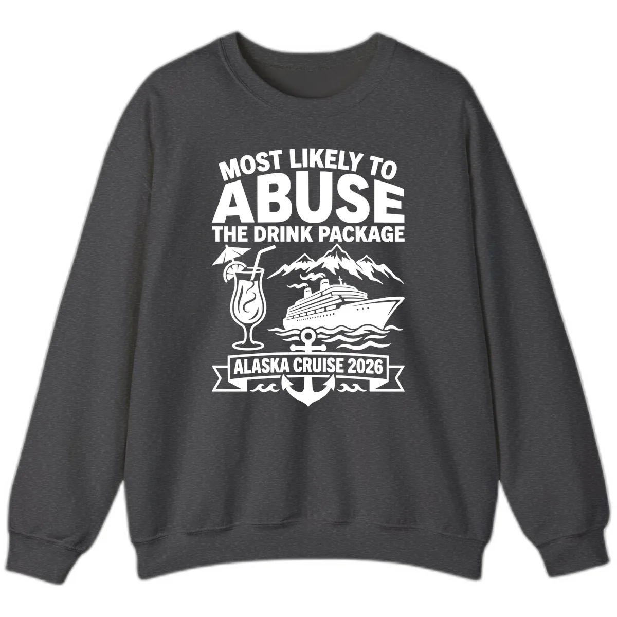 Most Likely To Abuse The Drink Package Sweatshirt in Dark Heather