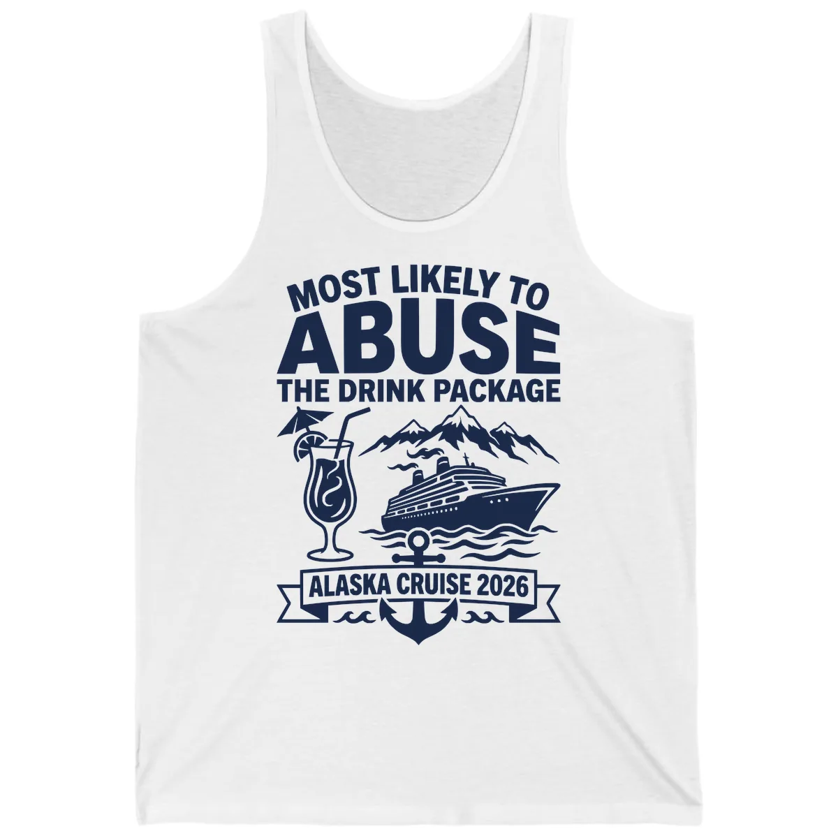 Most Likely To Abuse The Drink Package Tank in White