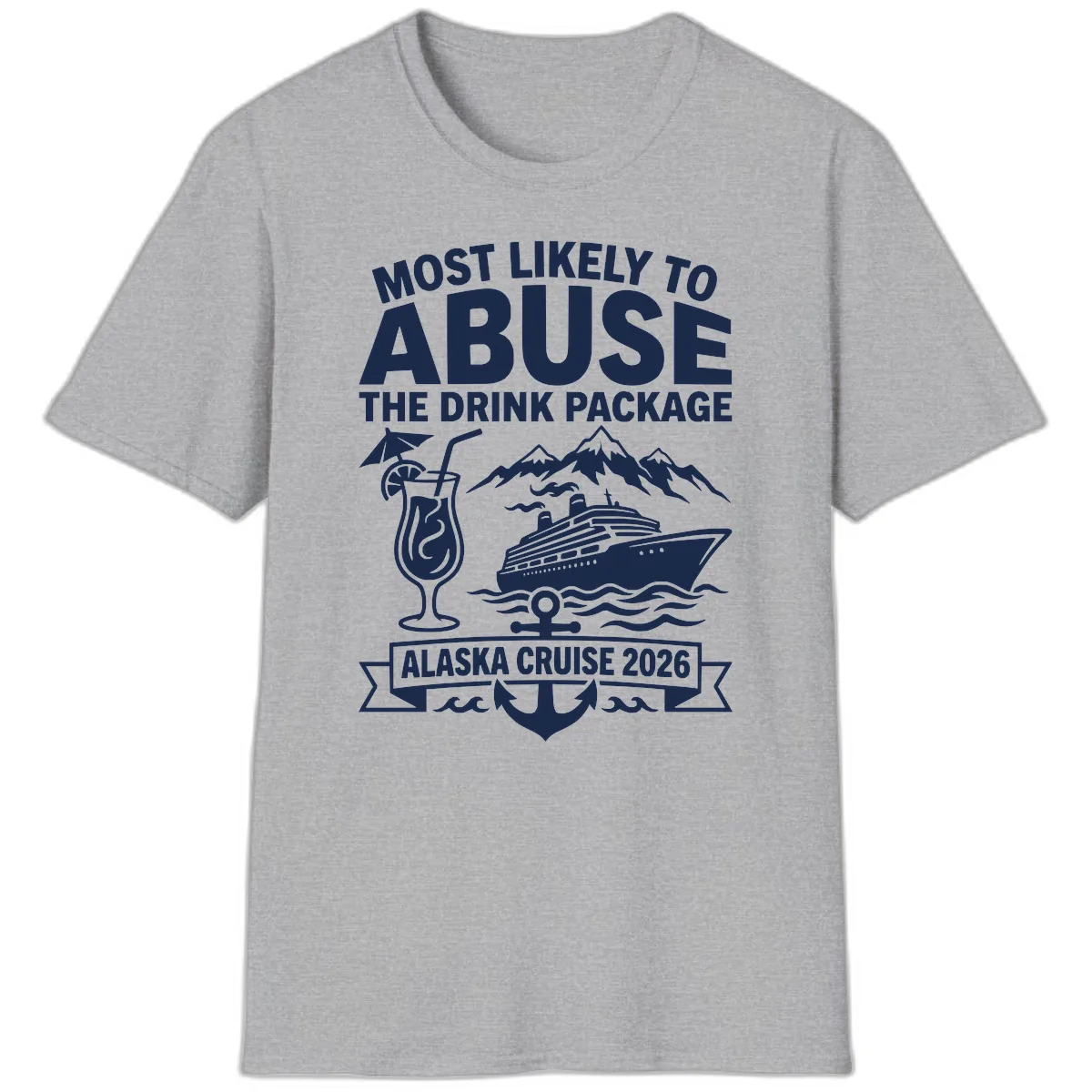 Most Likely To Abuse The Drink Package T-Shirt in Sport Grey
