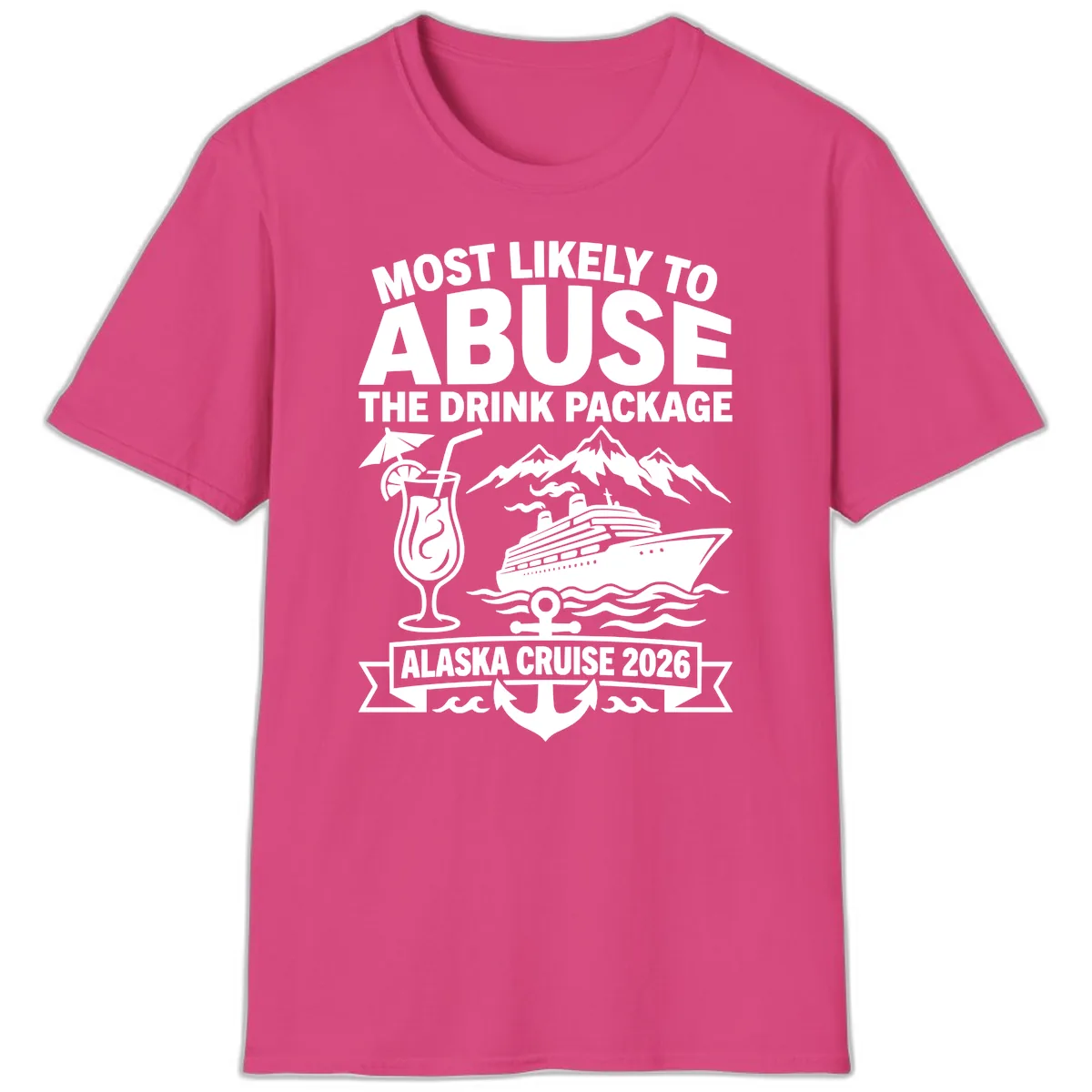 Most Likely To Abuse The Drink Package T-Shirt in Heliconia